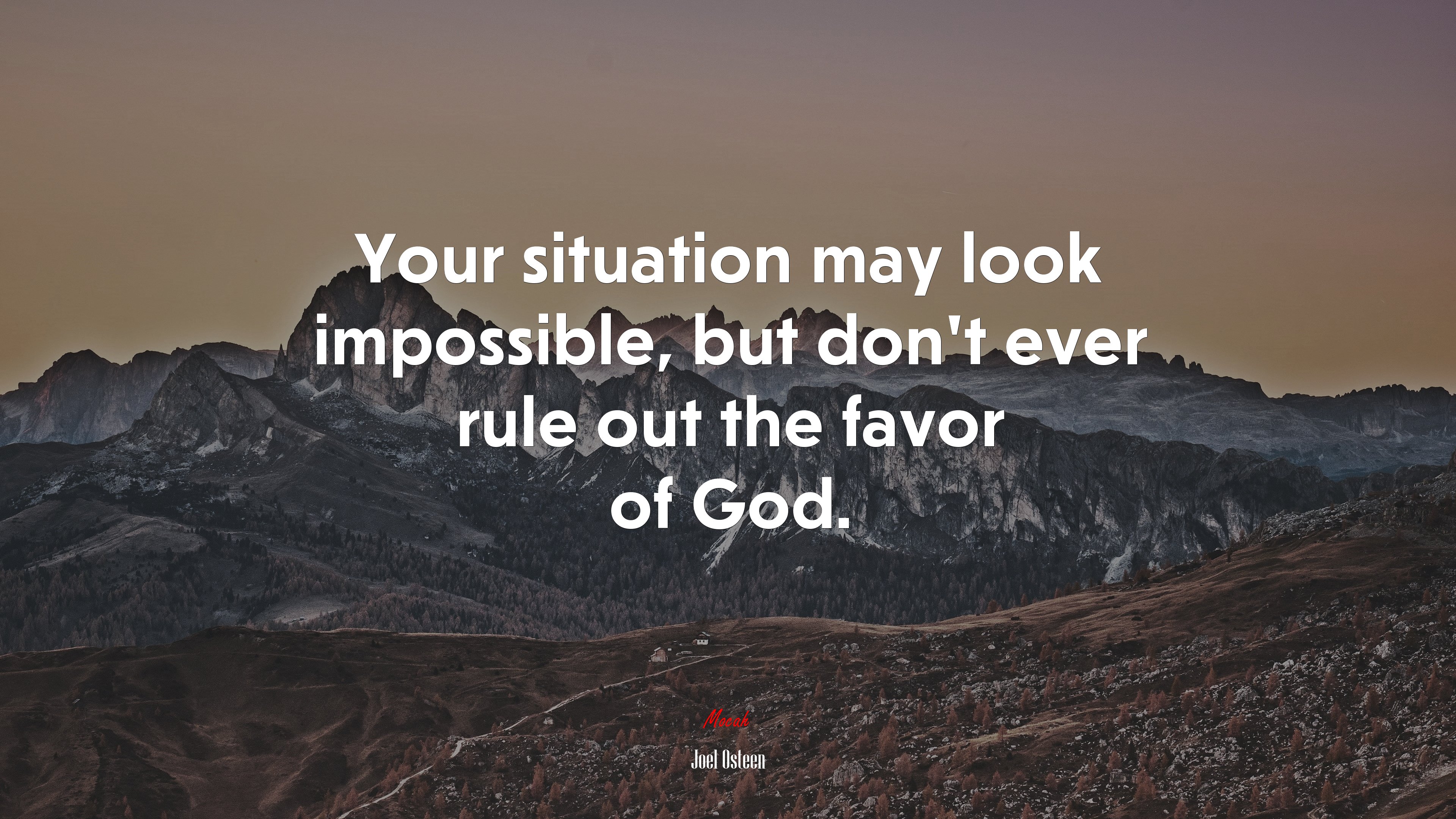 Your situation may look impossible, but don’t ever rule out the favor of God. | Joel Osteen quote HD Wallpaper