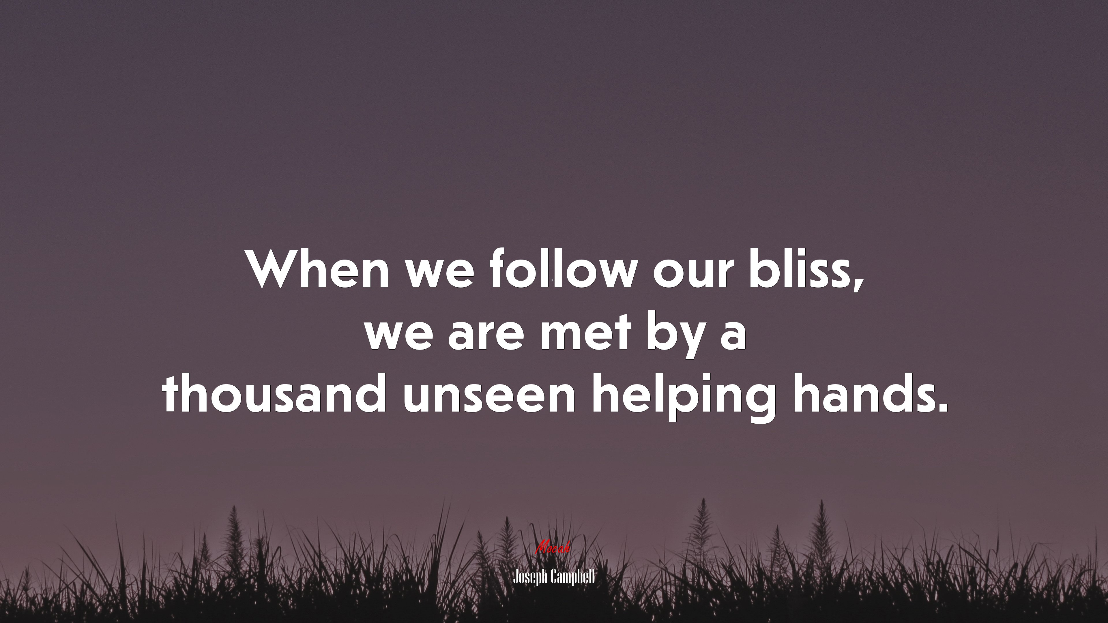 When we follow our bliss, we are met by a thousand unseen helping hands. | Joseph Campbell quote HD Wallpaper