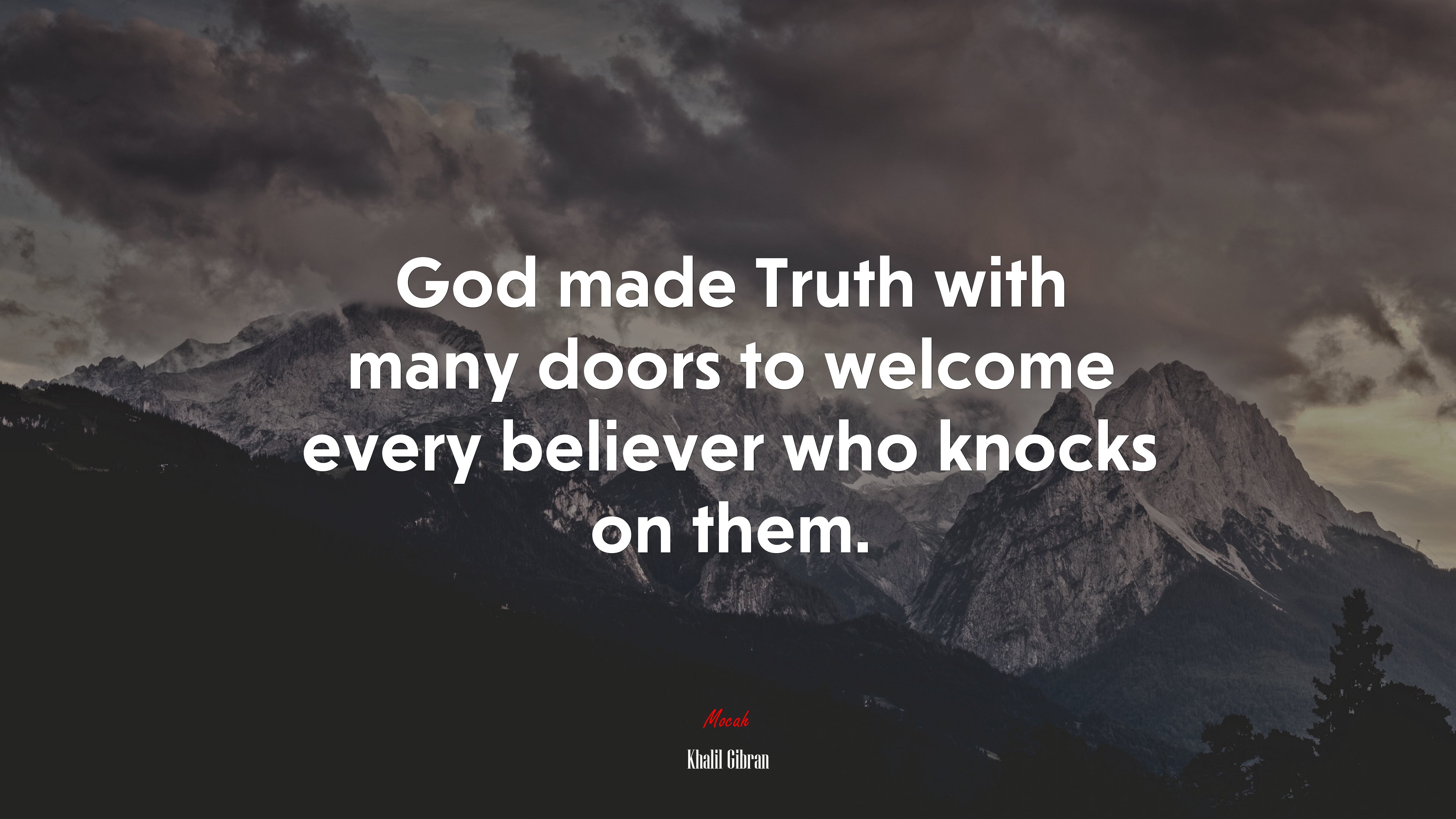 God made Truth with many doors to welcome every believer who knocks on them. | Khalil Gibran quote HD Wallpaper