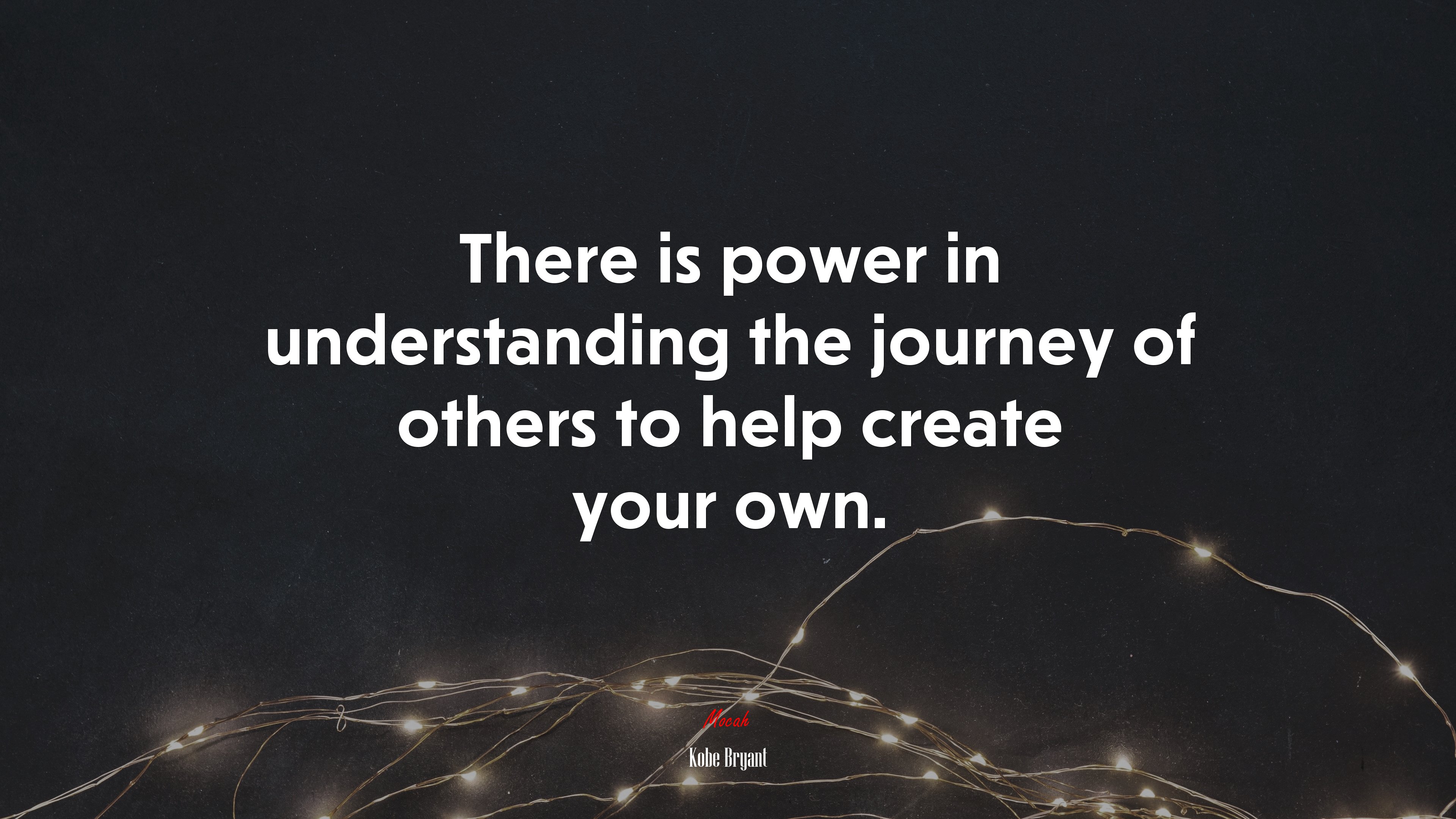 There is power in understanding the journey of others to help create your own. | Kobe Bryant quote HD Wallpaper