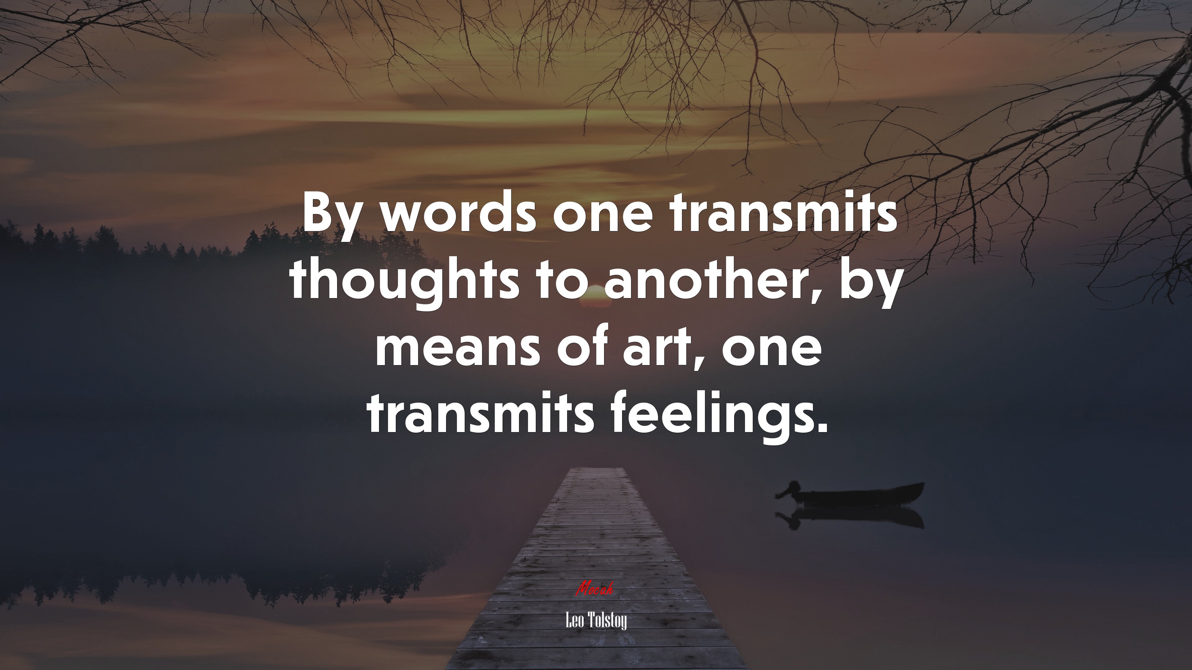 By words one transmits thoughts to another, by means of art, one transmits feelings. | Leo Tolstoy quote HD Wallpaper