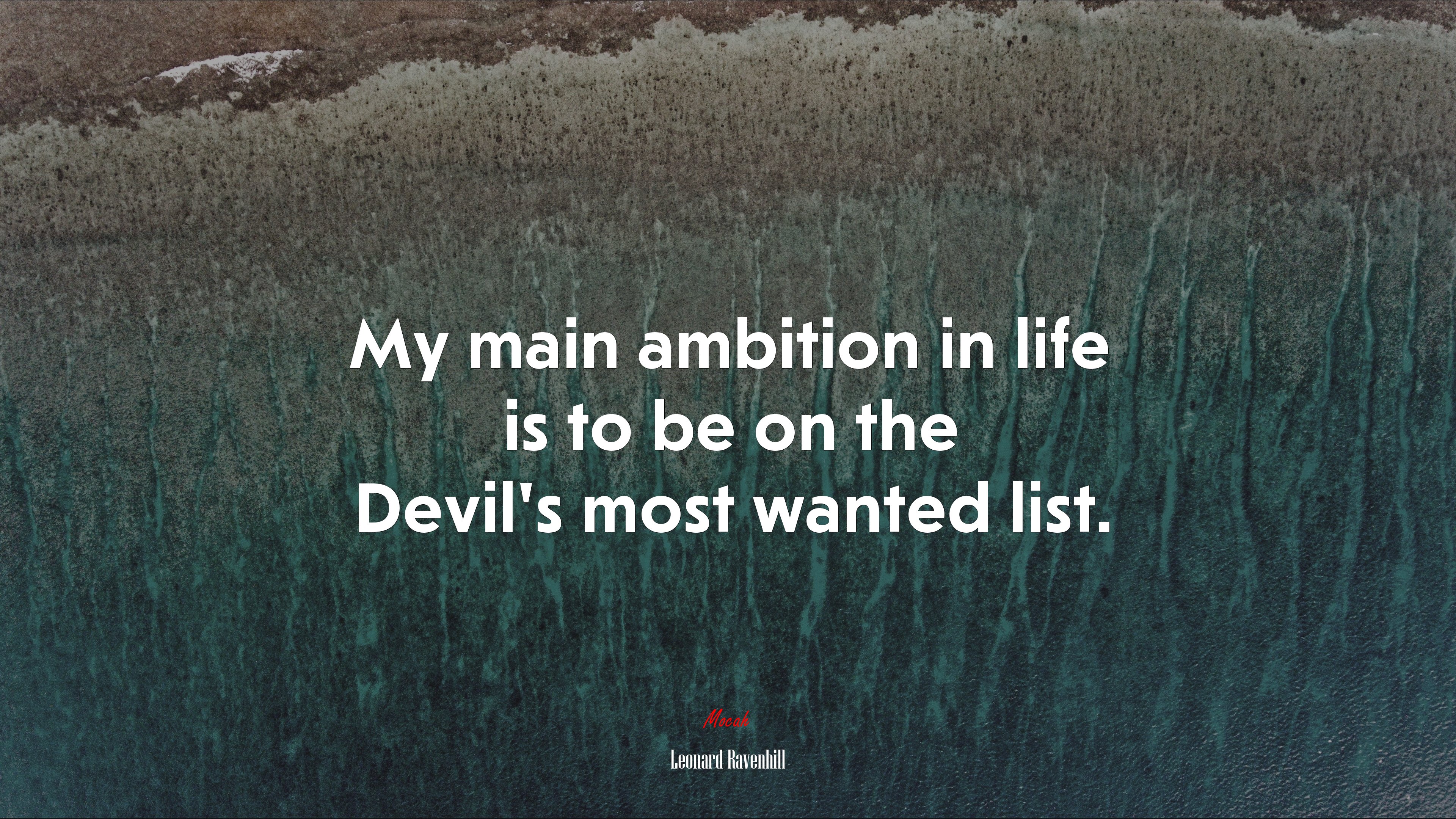 My main ambition in life is to be on the Devil’s most wanted list. | Leonard Ravenhill quote HD Wallpaper