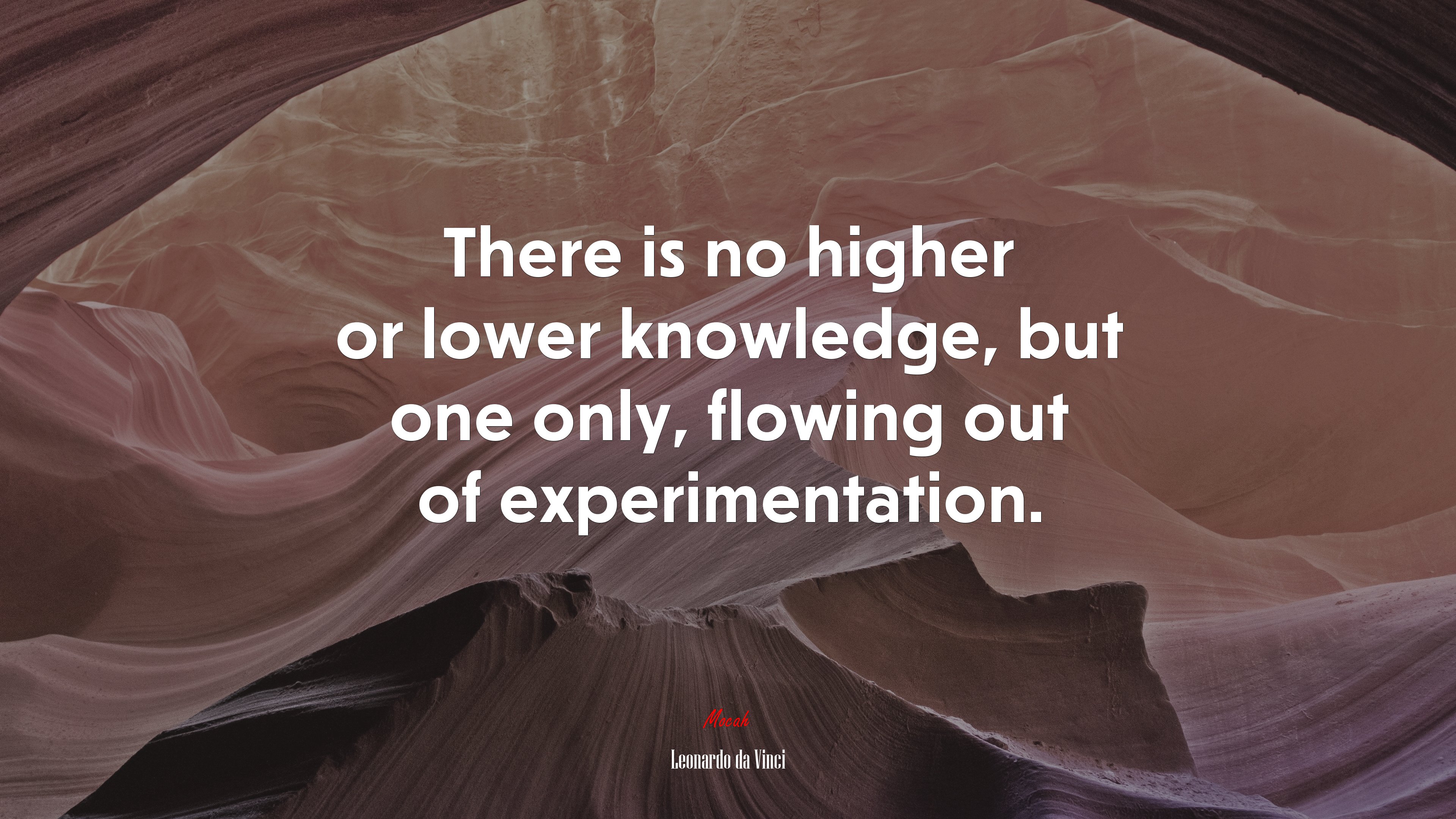 There is no higher or lower knowledge, but one only, flowing out of experimentation. | Leonardo da Vinci quote HD Wallpaper