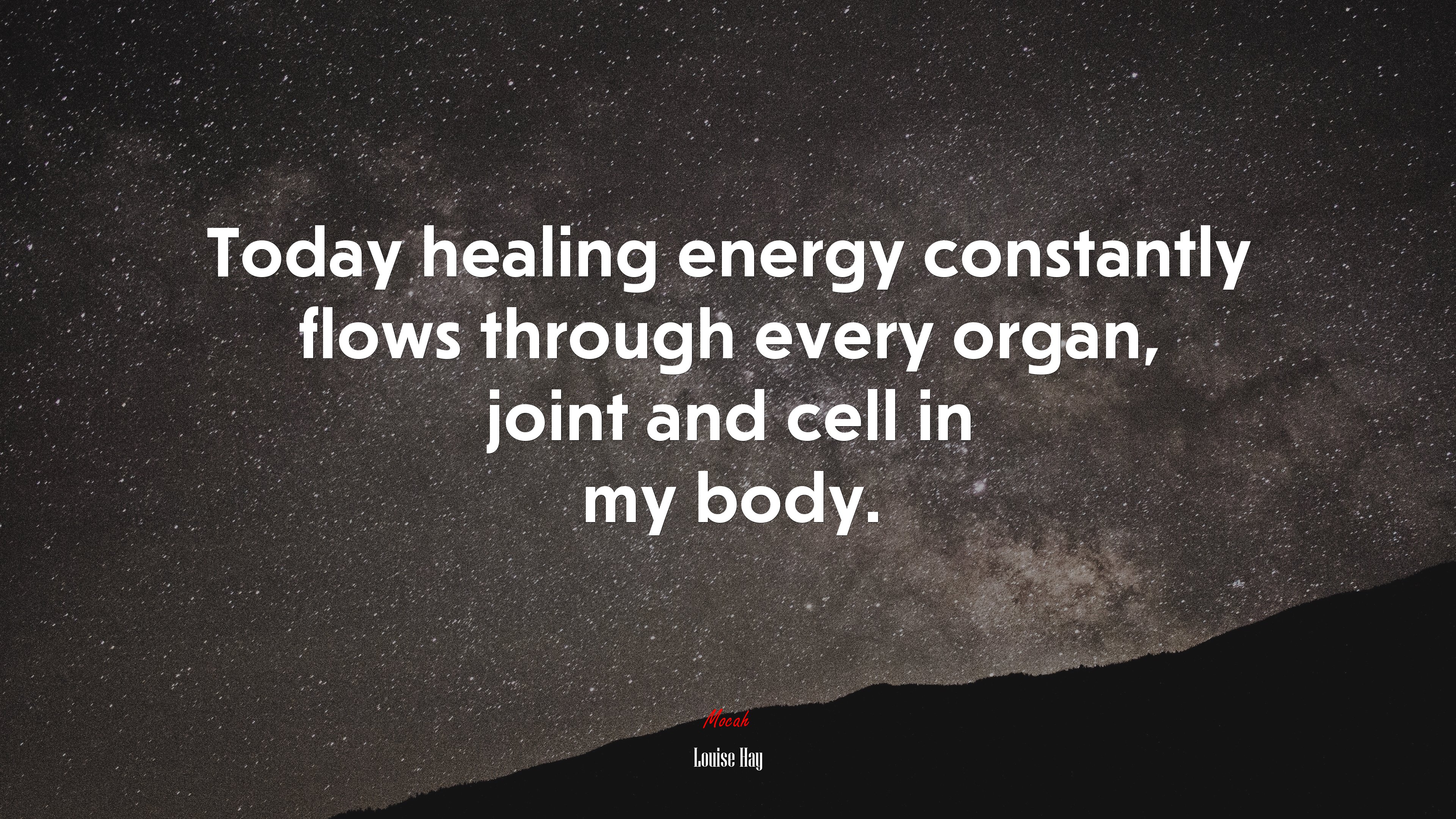 Today healing energy constantly flows through every organ, joint and cell in my body. | Louise Hay quote HD Wallpaper