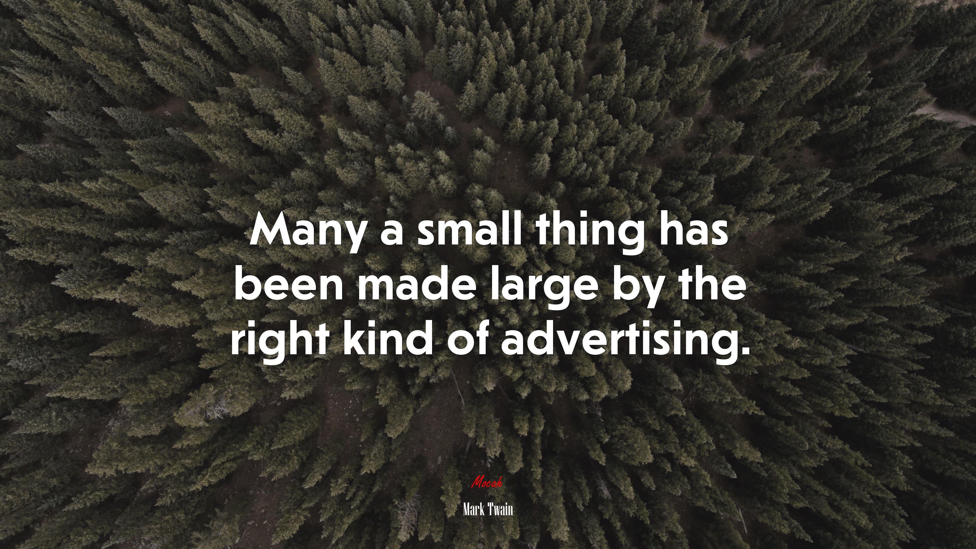 Many a small thing has been made large by the right kind of advertising. | Mark Twain quote HD Wallpaper