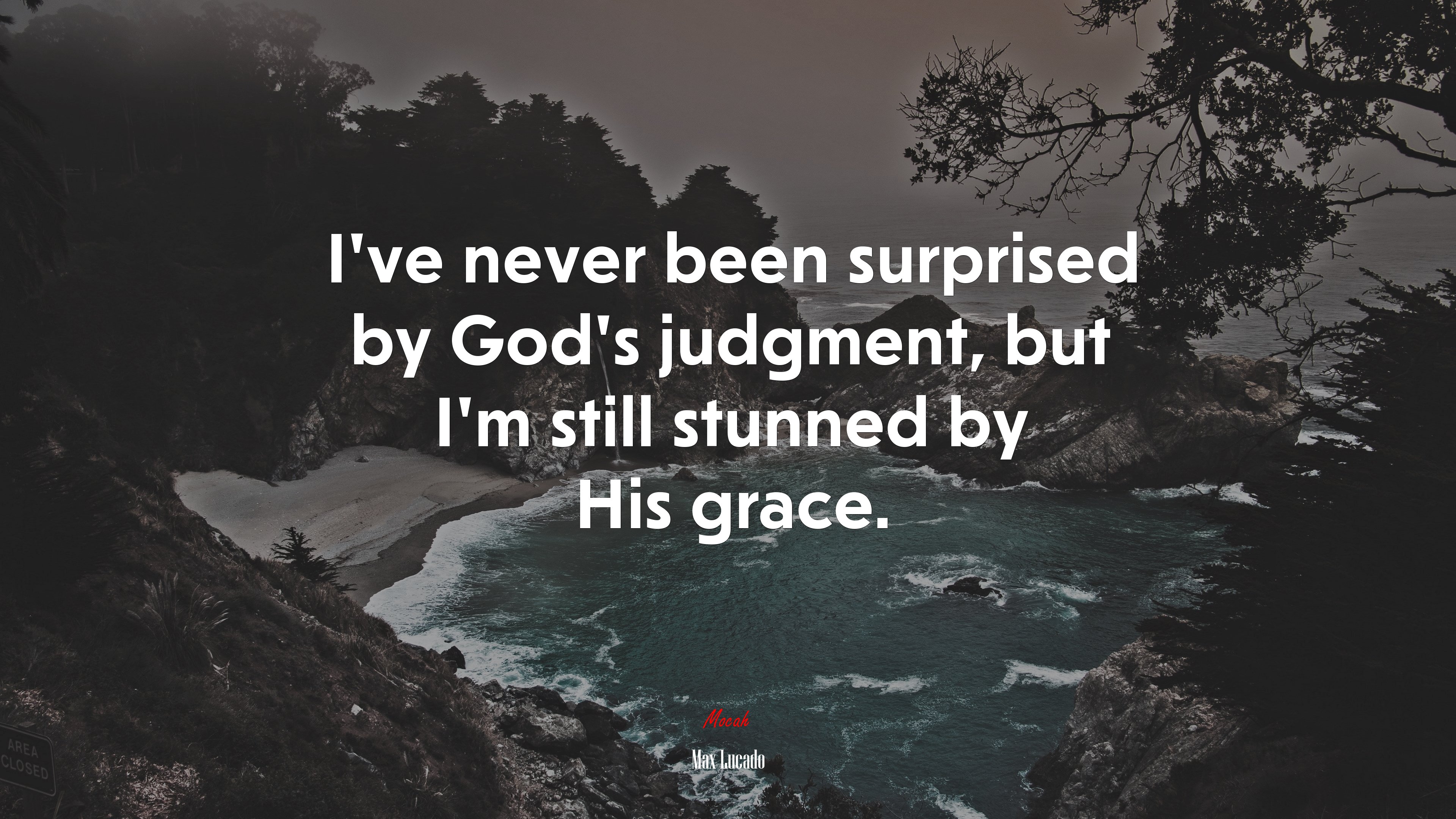 I’ve never been surprised by God’s judgment, but I’m still stunned by His grace. | Max Lucado quote HD Wallpaper