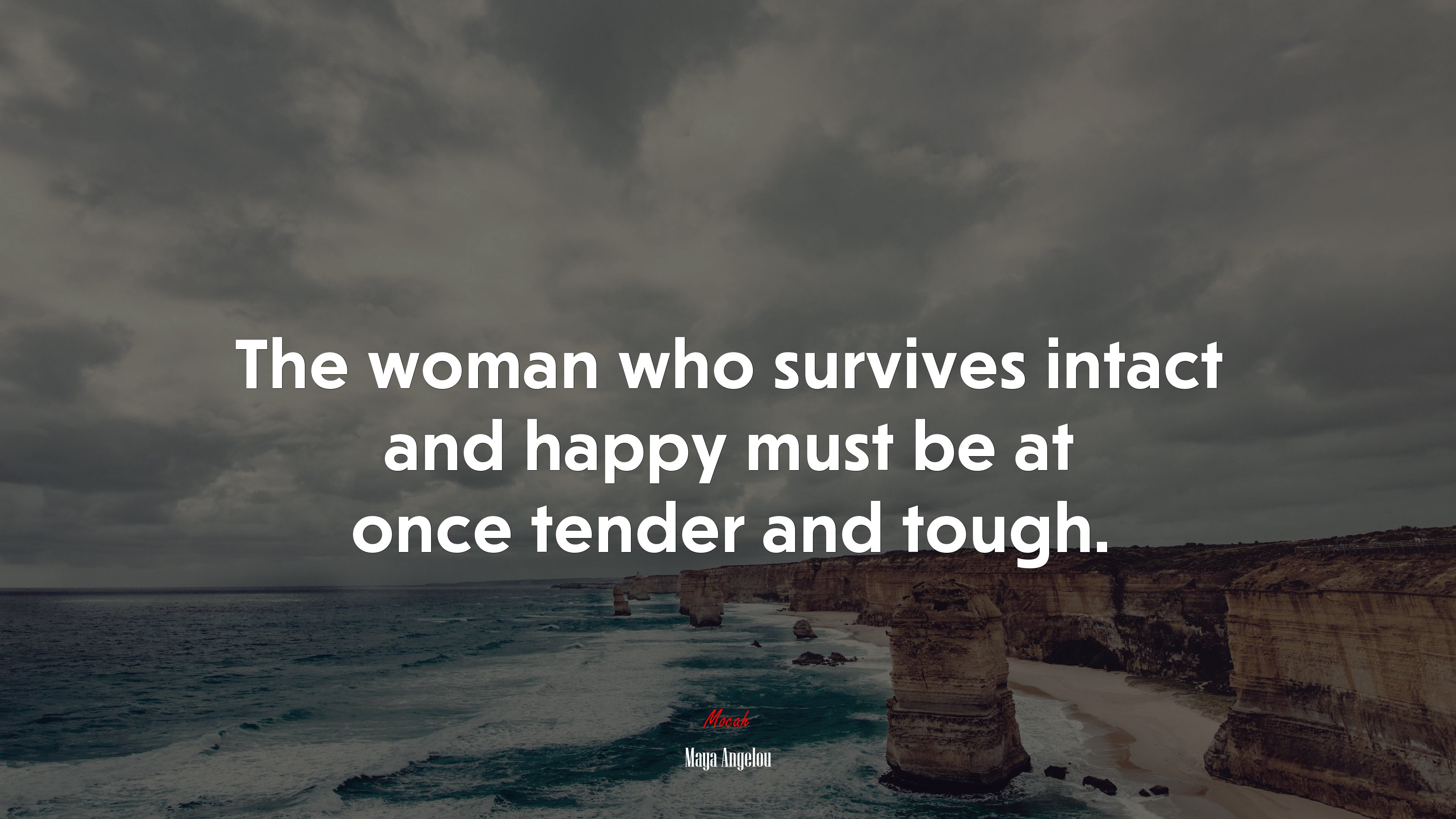 The woman who survives intact and happy must be at once tender and tough. | Maya Angelou quote HD Wallpaper
