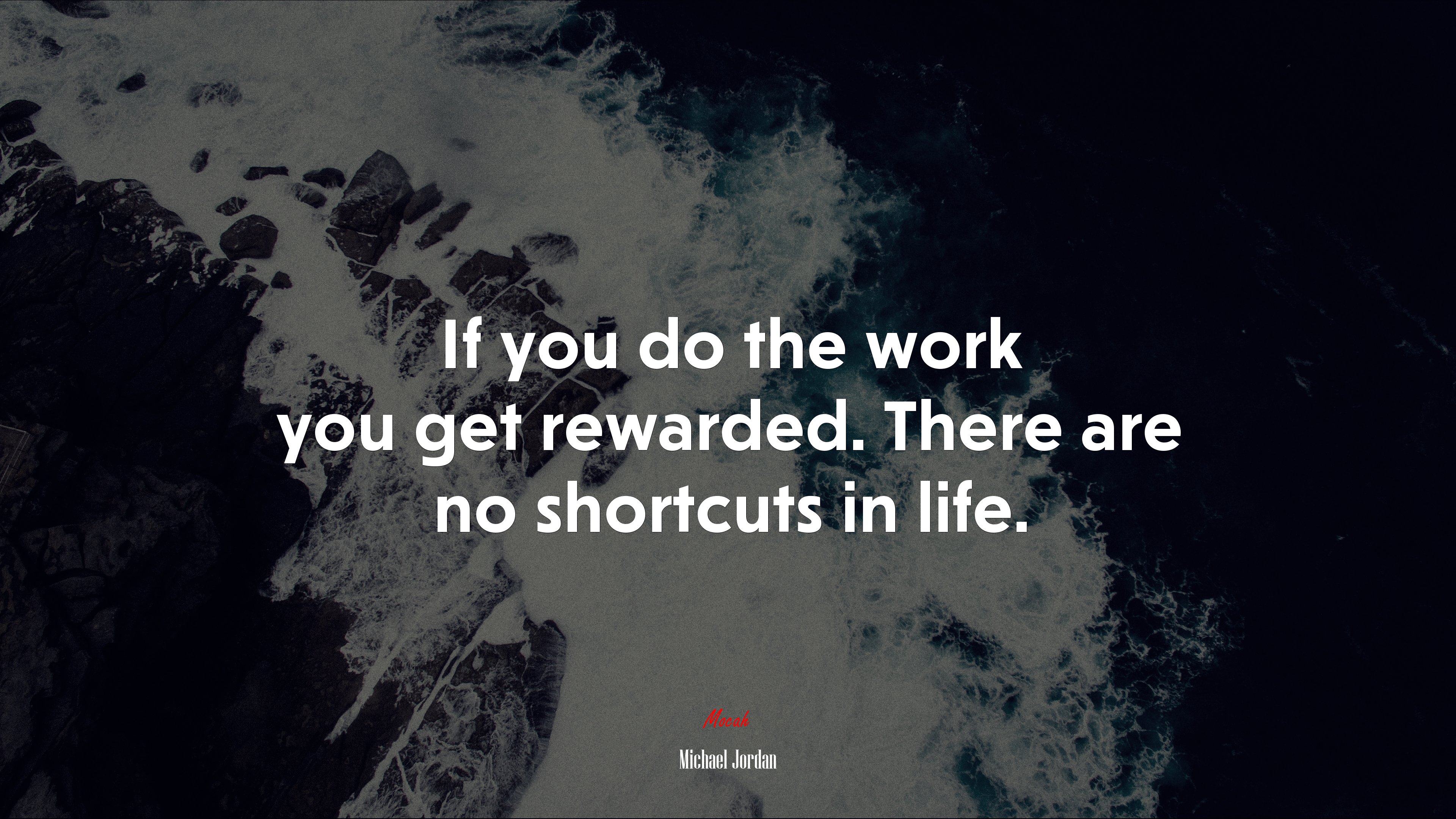 If you do the work you get rewarded. There are no shortcuts in life. | Michael Jordan quote HD Wallpaper