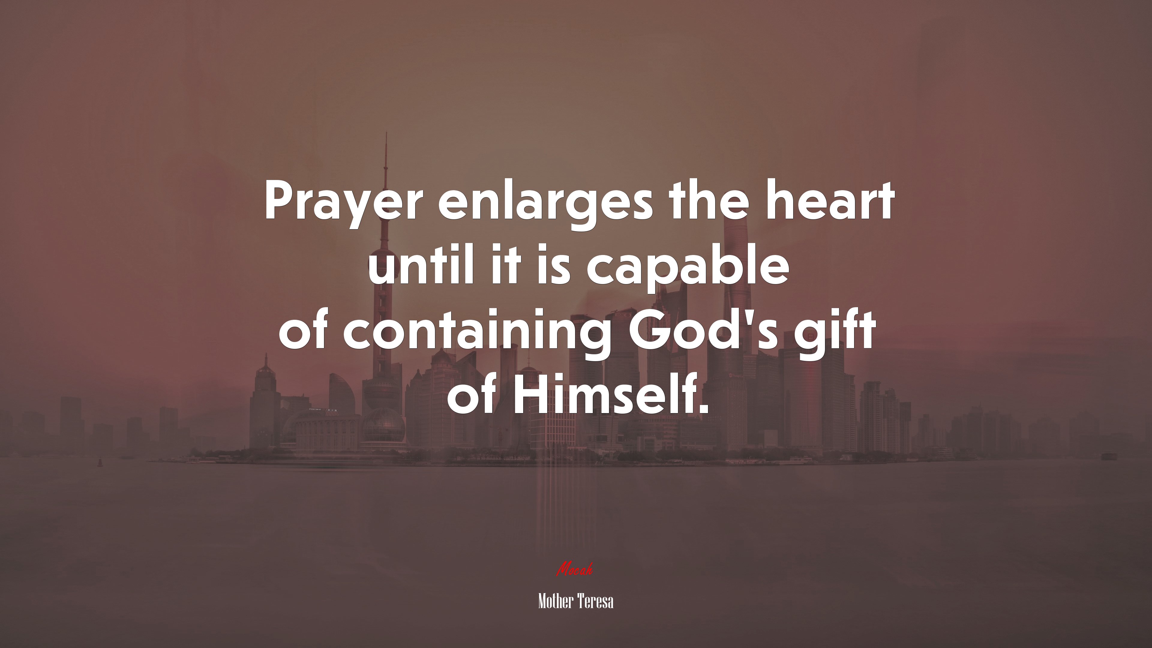 Prayer enlarges the heart until it is capable of containing God’s gift of Himself. | Mother Teresa quote HD Wallpaper