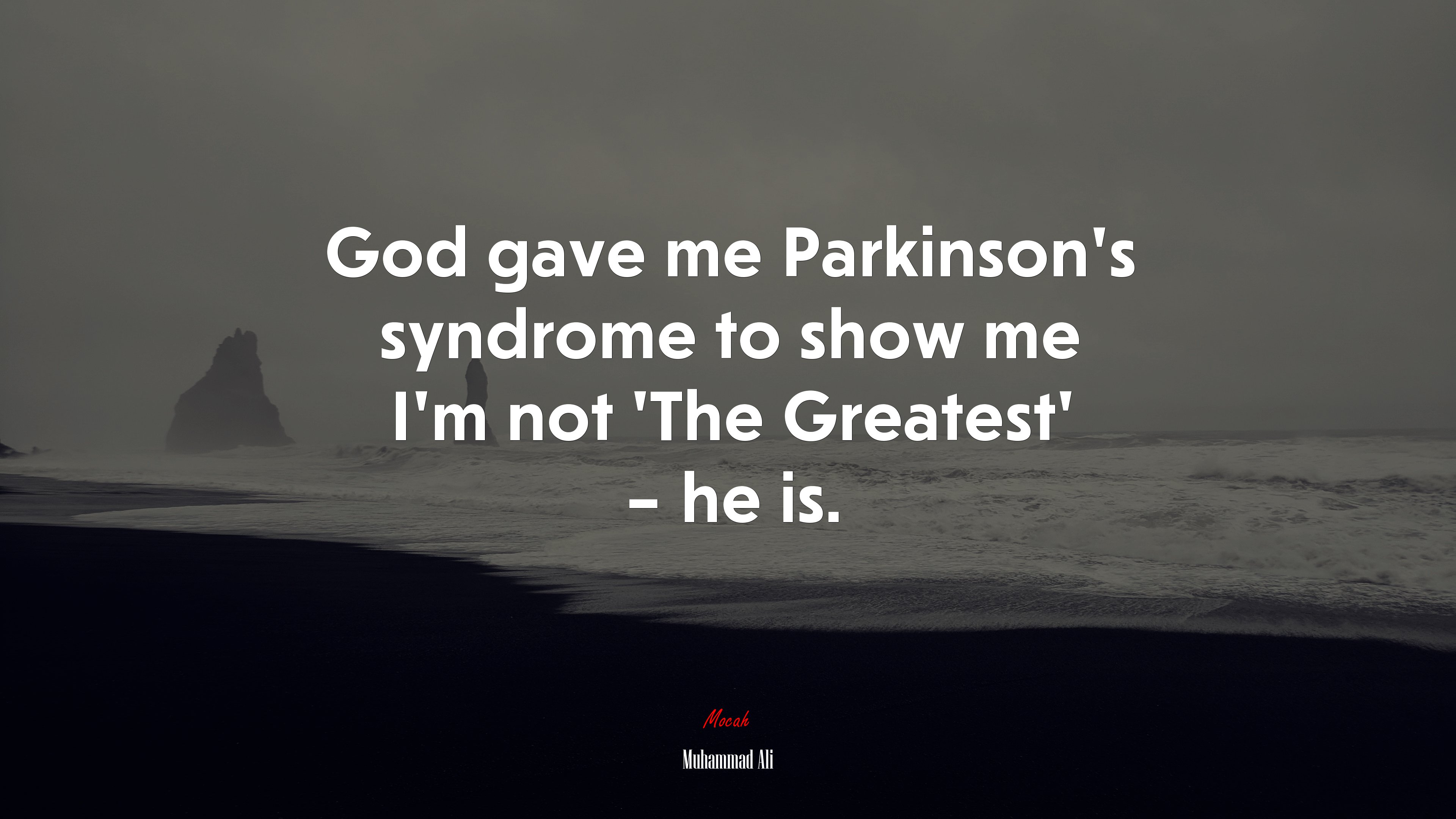 God gave me Parkinson’s syndrome to show me I’m not ‘The Greatest’ – he is. | Muhammad Ali quote HD Wallpaper