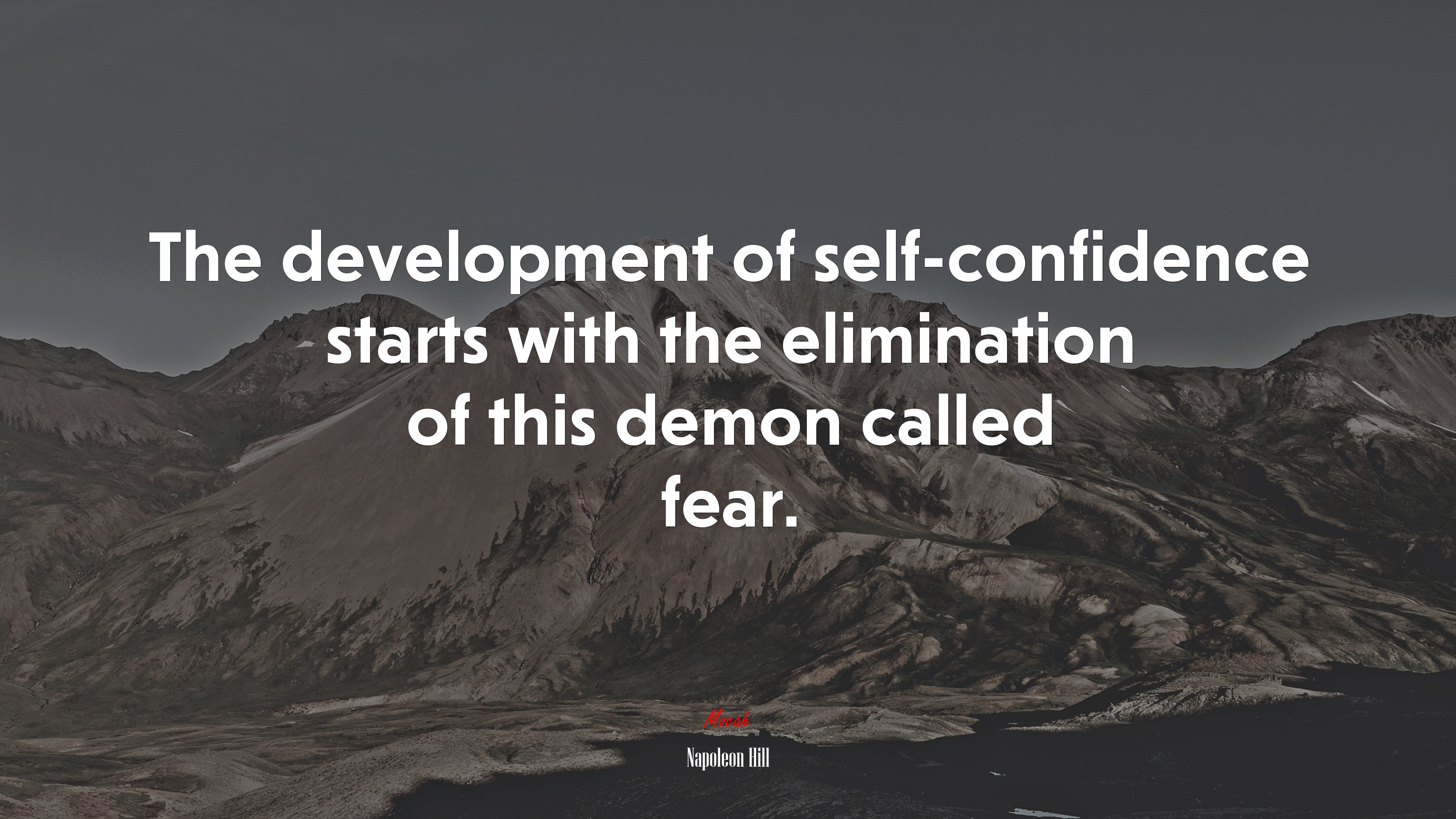 The development of self-confidence starts with the elimination of this demon called fear. | Napoleon Hill quote HD Wallpaper