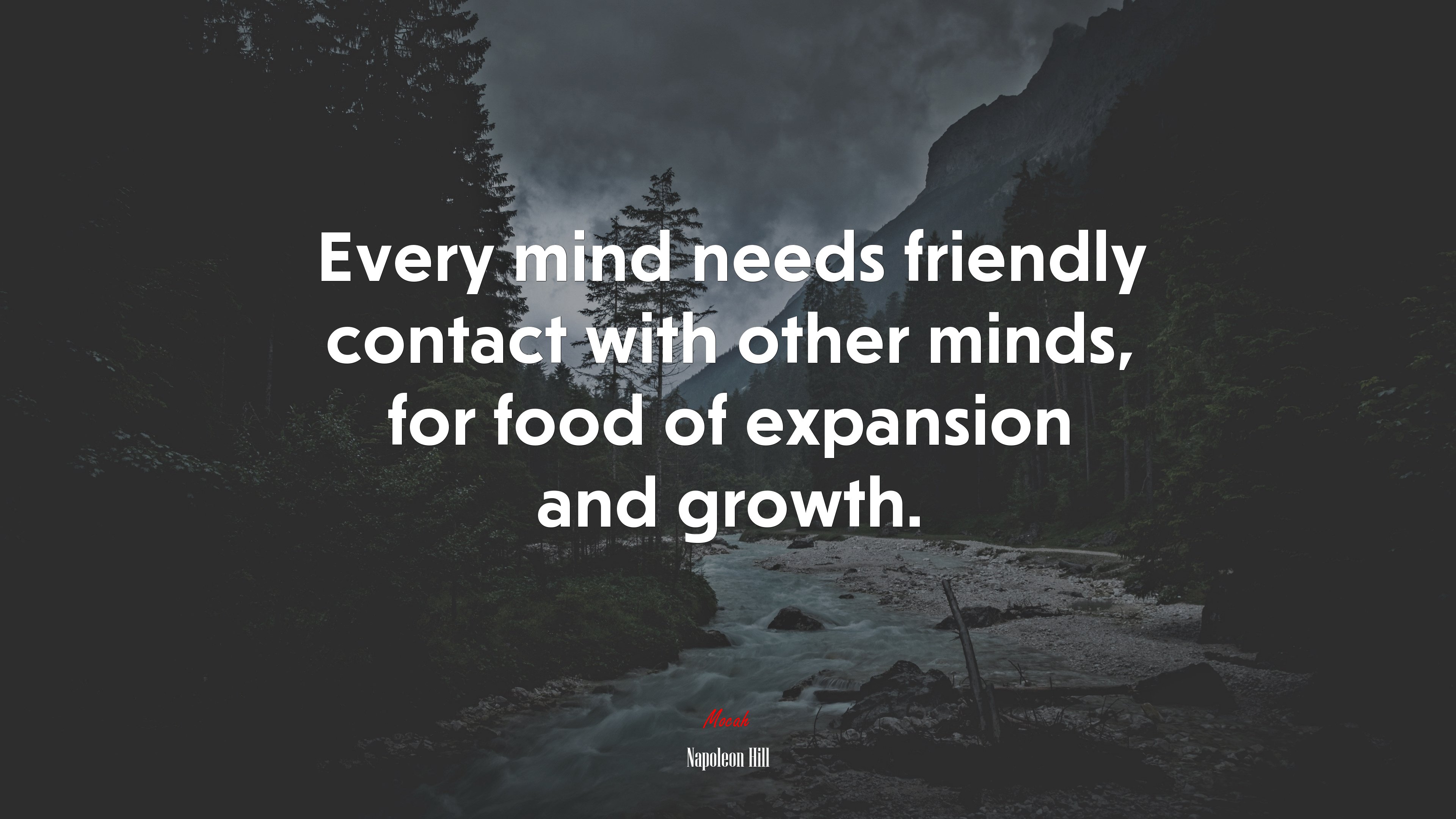 Every mind needs friendly contact with other minds, for food of expansion and growth. | Napoleon Hill quote HD Wallpaper