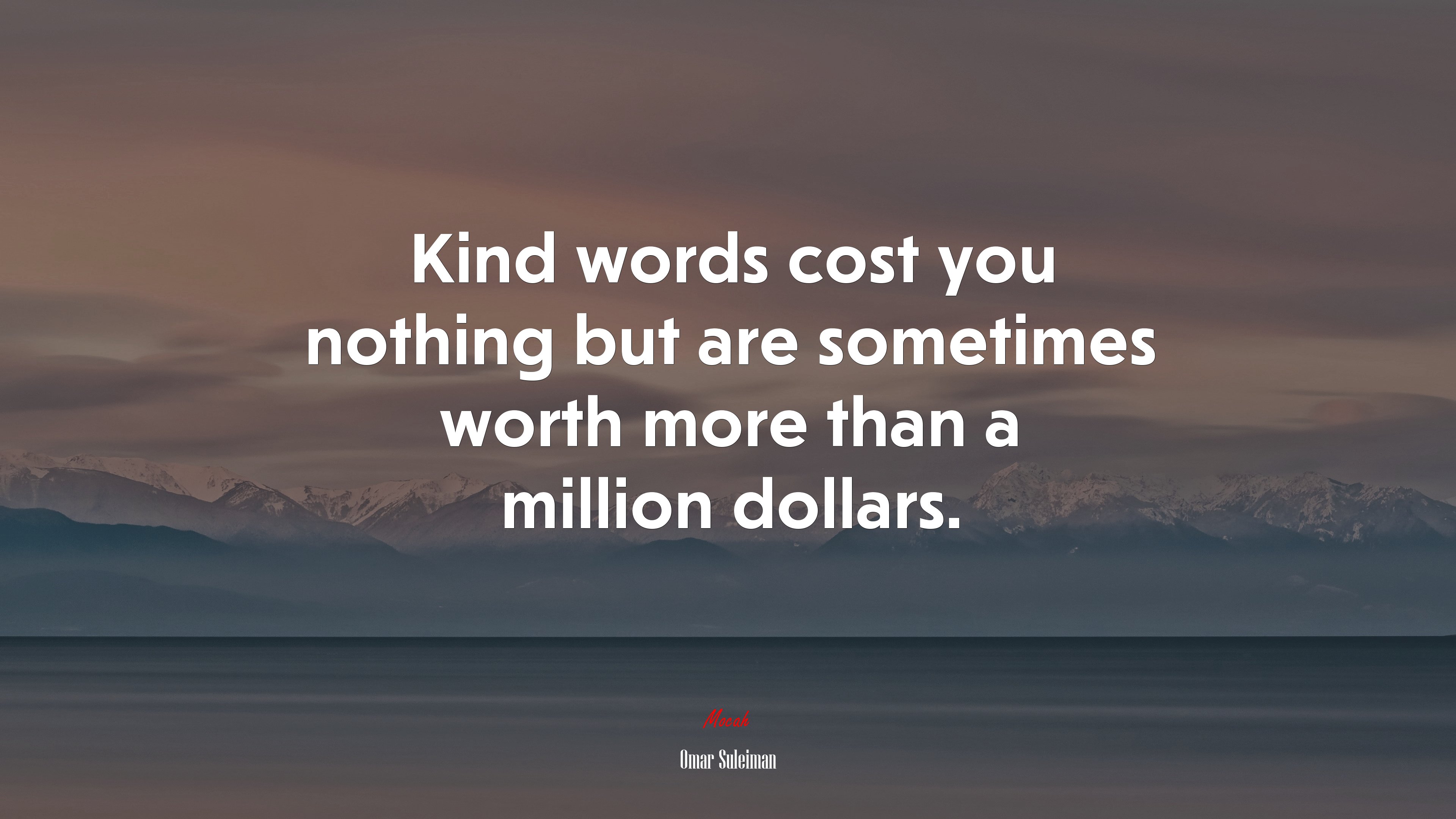 Kind words cost you nothing but are sometimes worth more than a million dollars. | Omar Suleiman quote HD Wallpaper