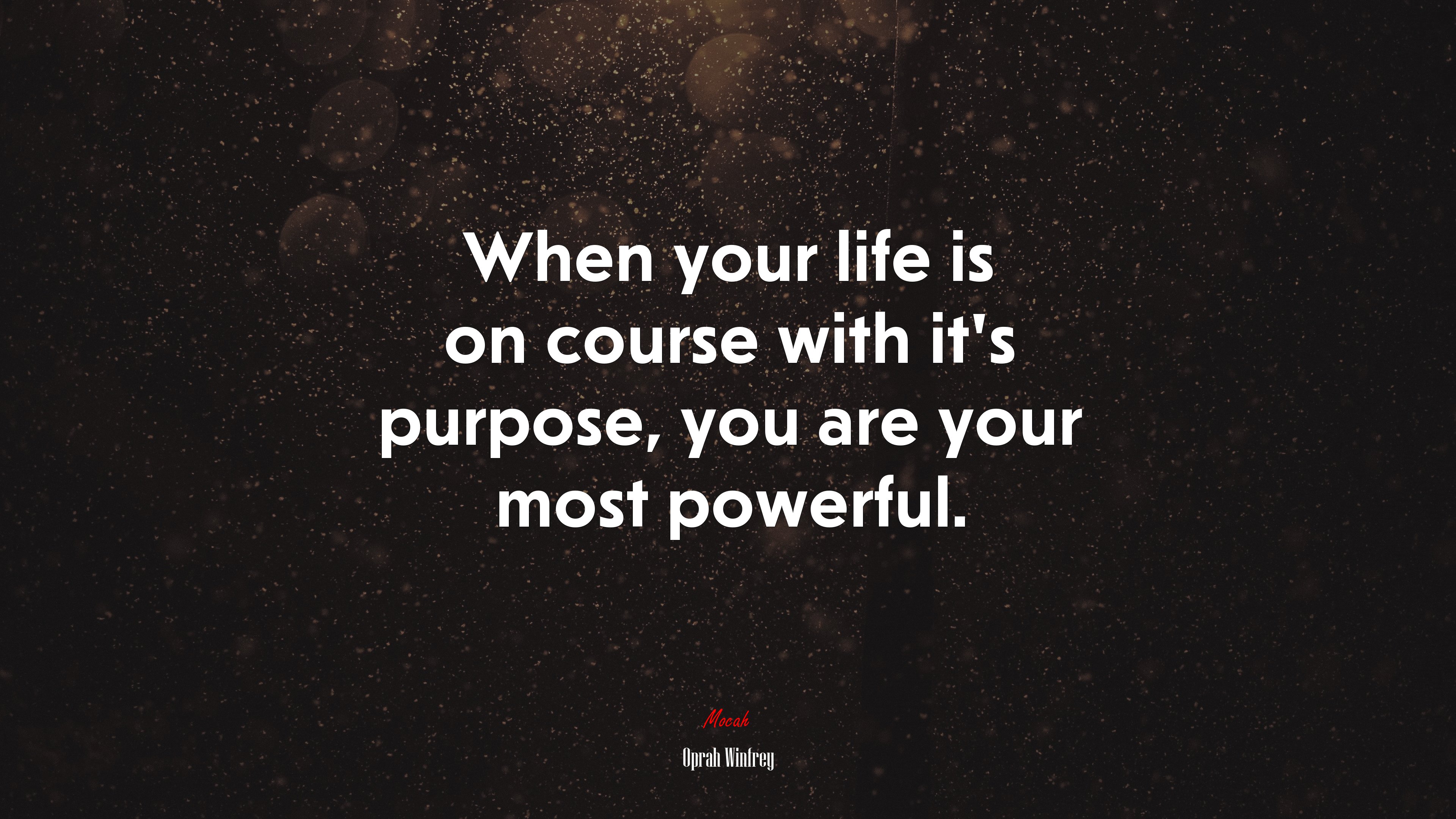 When your life is on course with it’s purpose, you are your most powerful. | Oprah Winfrey quote HD Wallpaper
