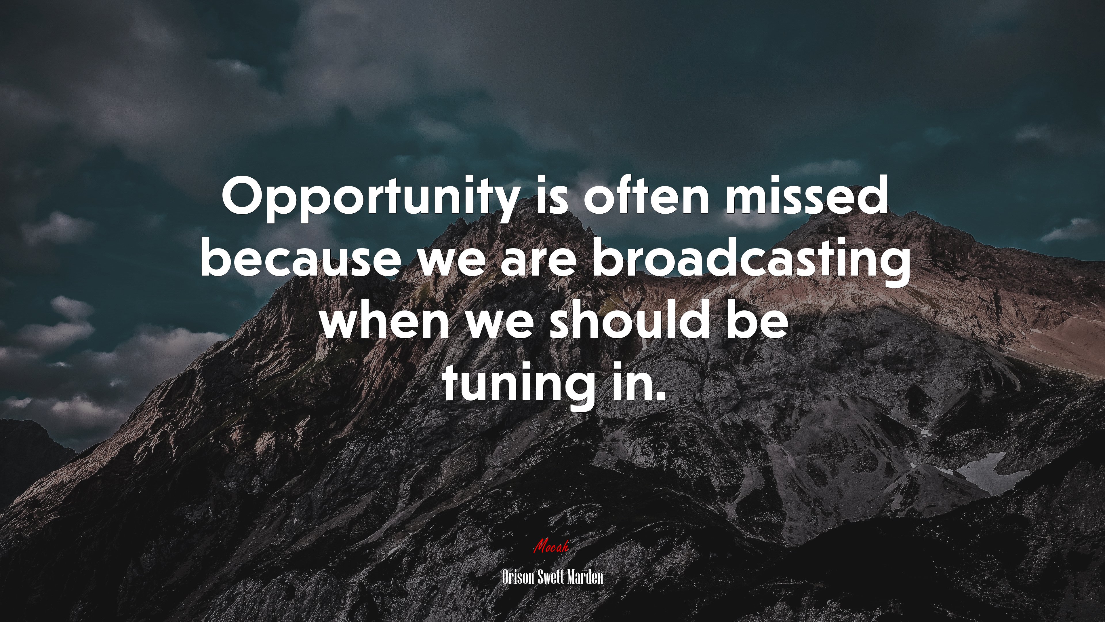 Opportunity is often missed because we are broadcasting when we should be tuning in. | Orison Swett Marden quote HD Wallpaper
