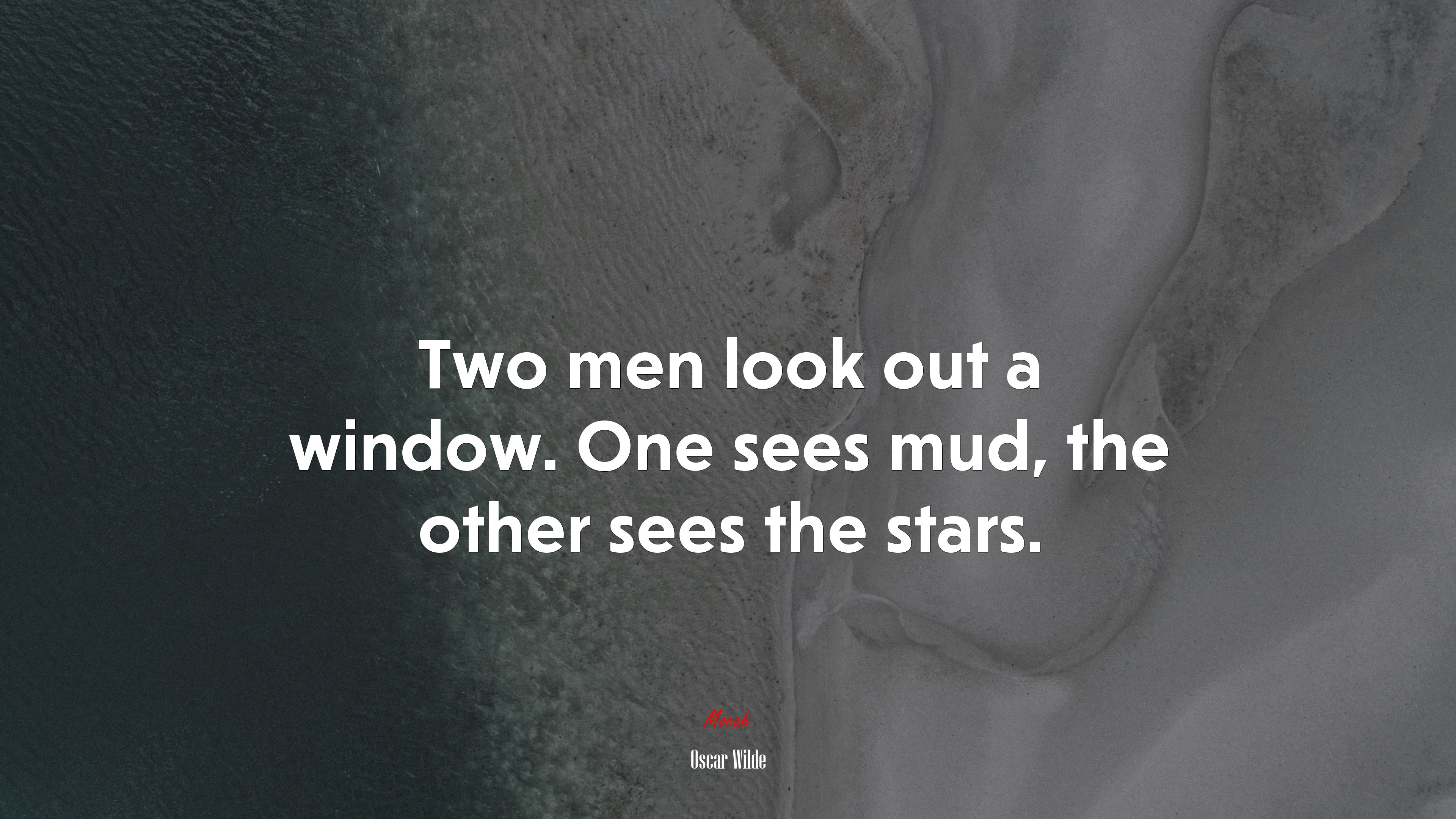 Two men look out a window. One sees mud, the other sees the stars. | Oscar Wilde quote HD Wallpaper