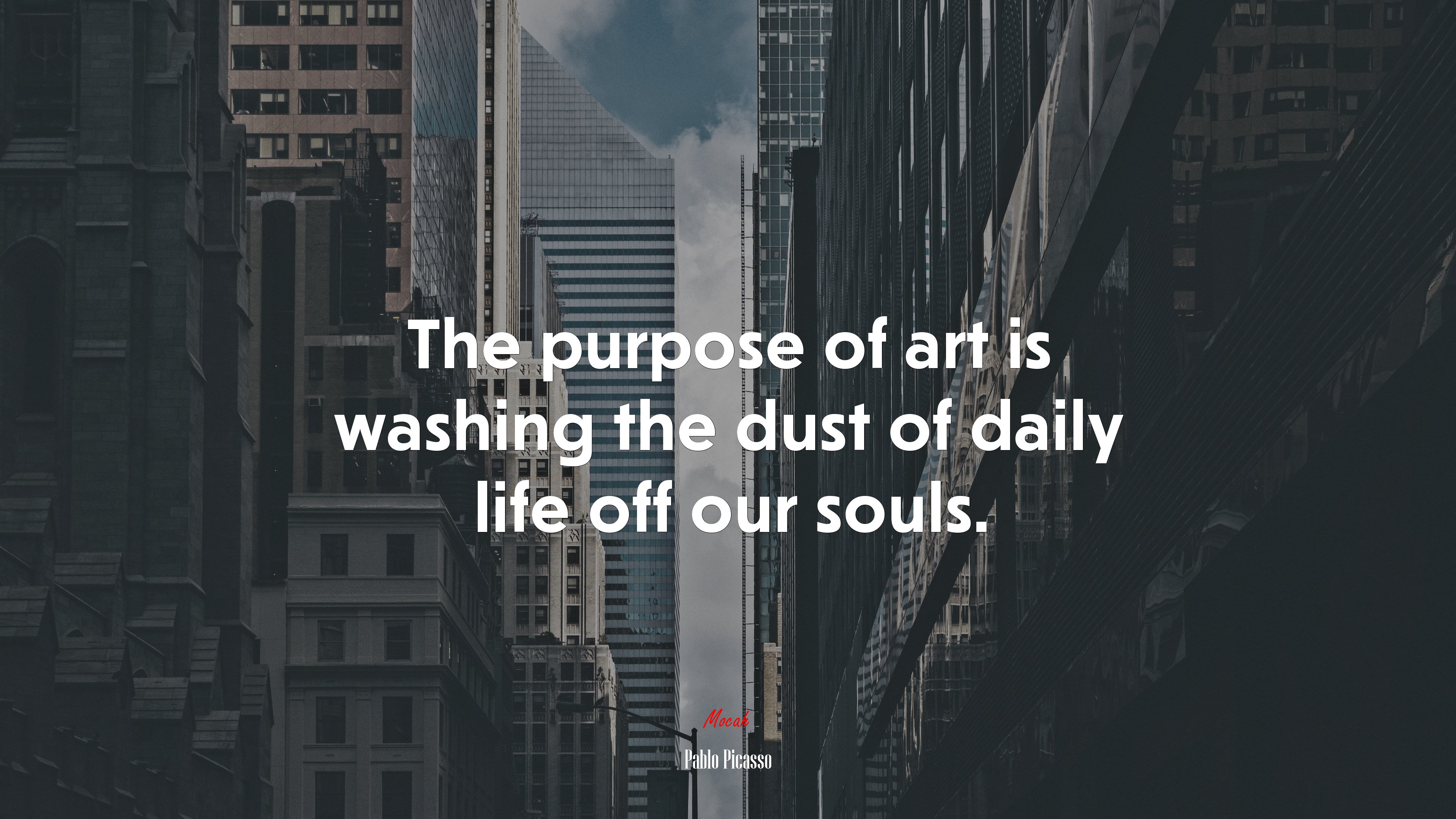 The purpose of art is washing the dust of daily life off our souls. | Pablo Picasso quote HD Wallpaper