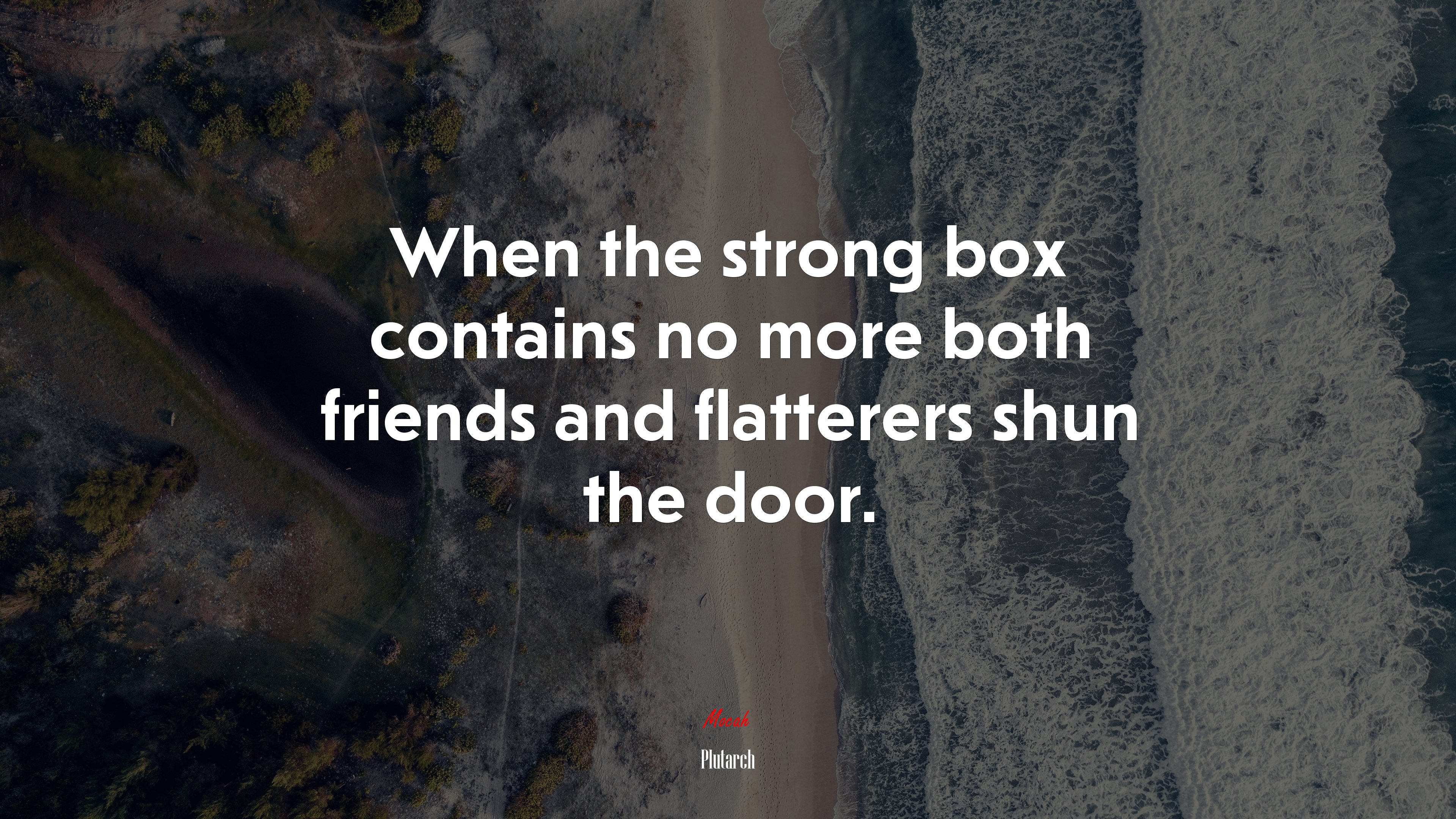 When the strong box contains no more both friends and flatterers shun the door. | Plutarch quote HD Wallpaper