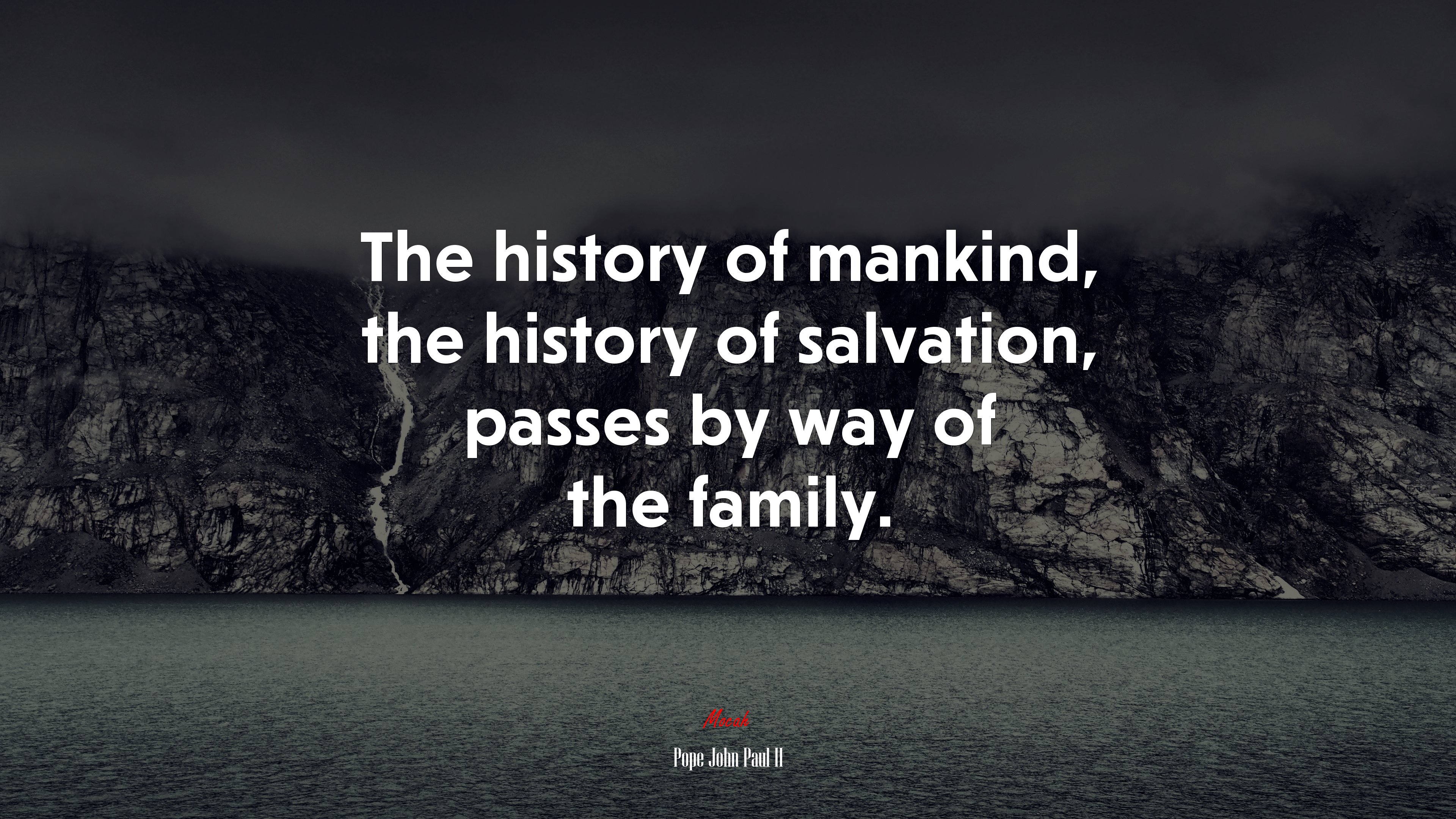 The history of mankind, the history of salvation, passes by way of the family. | Pope John Paul II quote HD Wallpaper