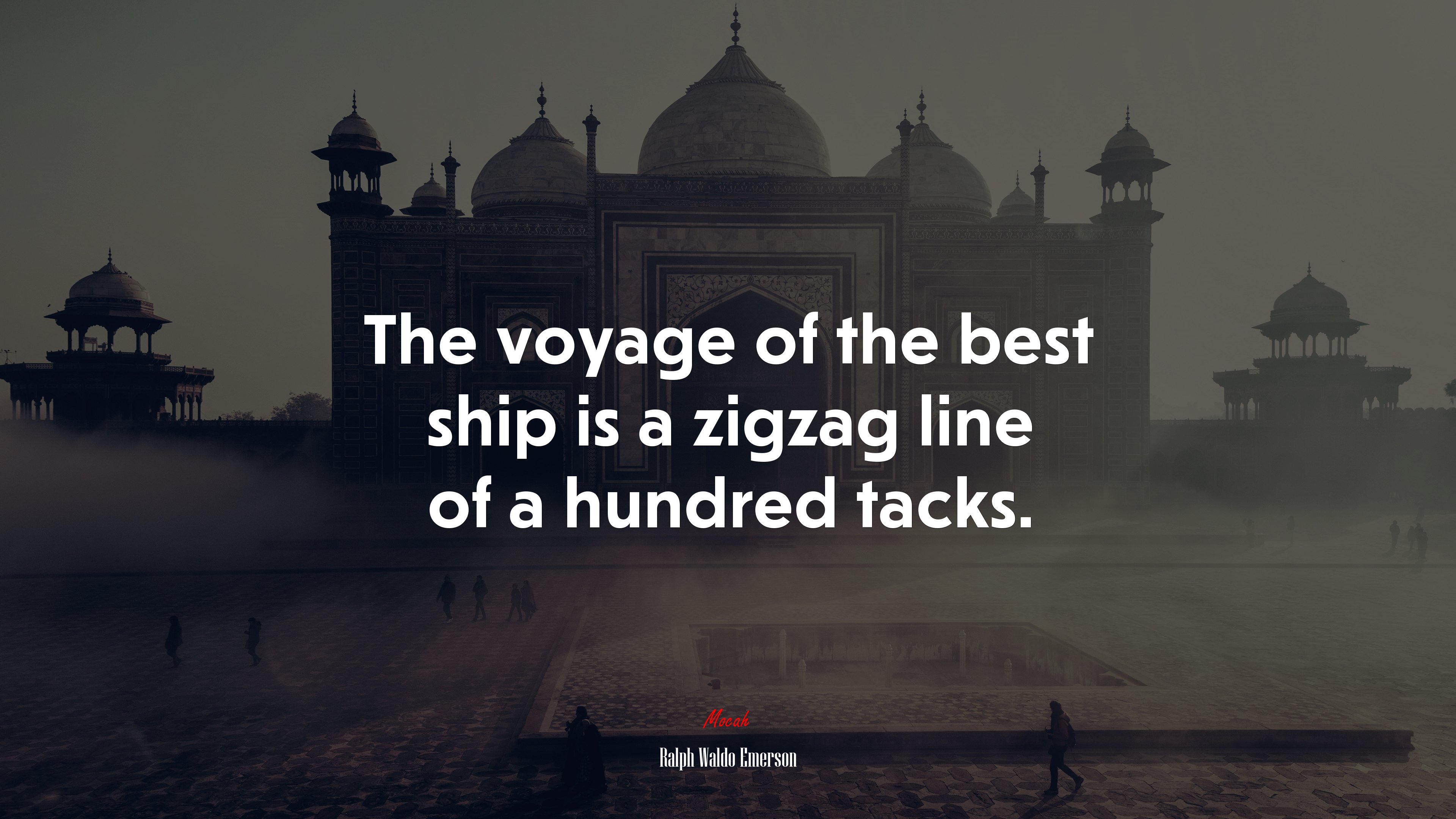 The voyage of the best ship is a zigzag line of a hundred tacks. | Ralph Waldo Emerson quote HD Wallpaper