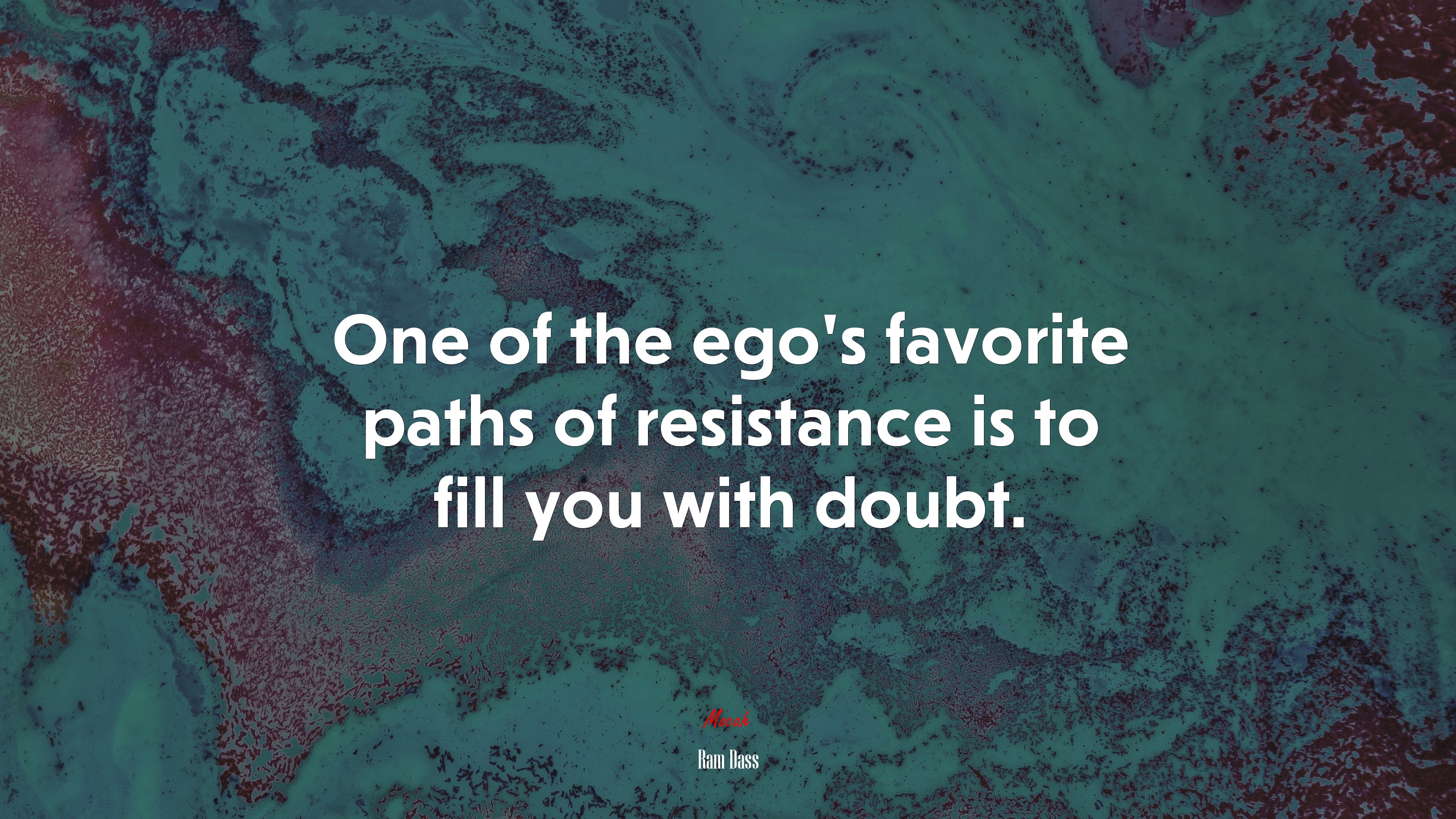One of the ego’s favorite paths of resistance is to fill you with doubt. | Ram Dass quote HD Wallpaper