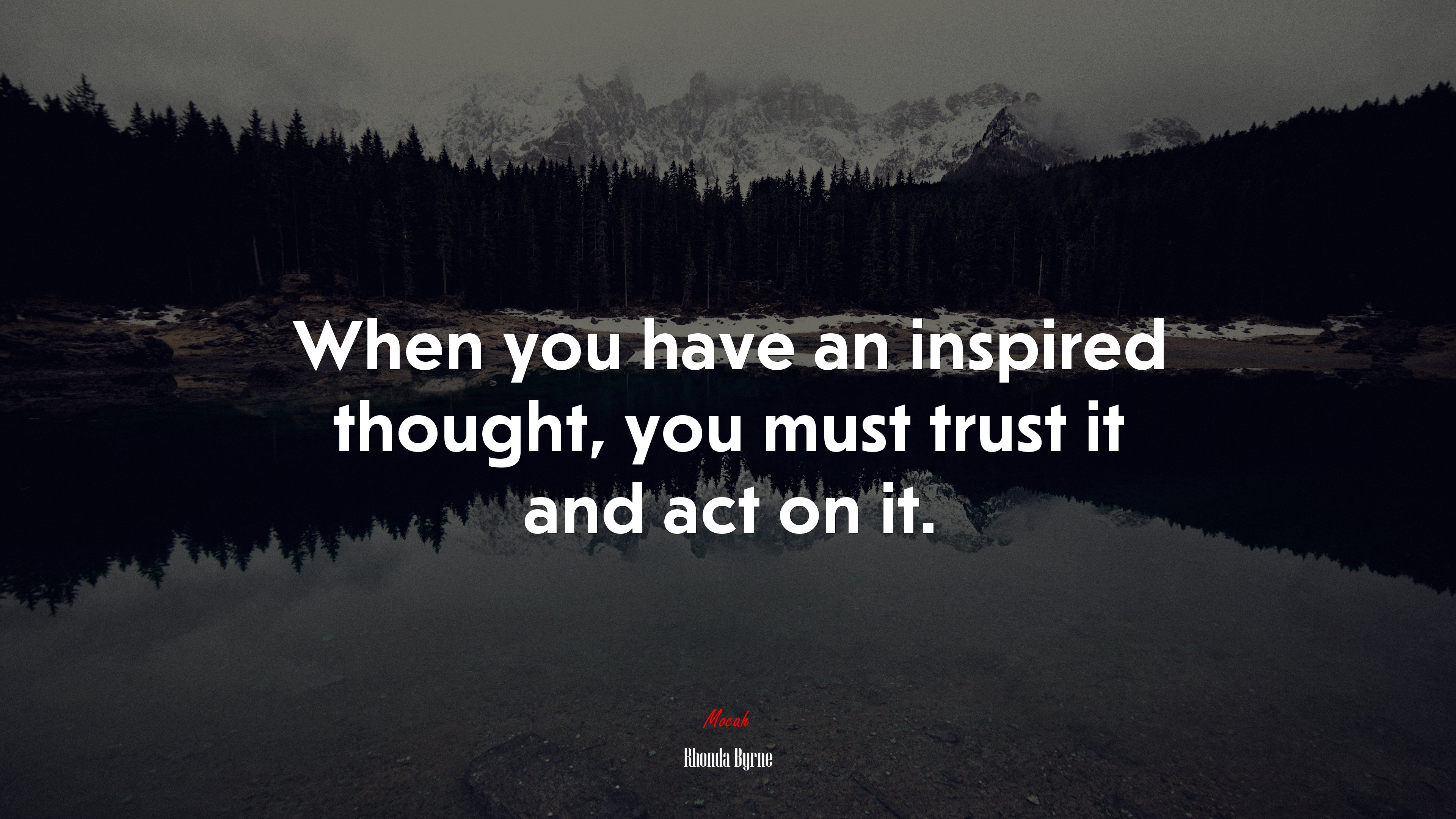 When you have an inspired thought, you must trust it and act on it. | Rhonda Byrne quote HD Wallpaper