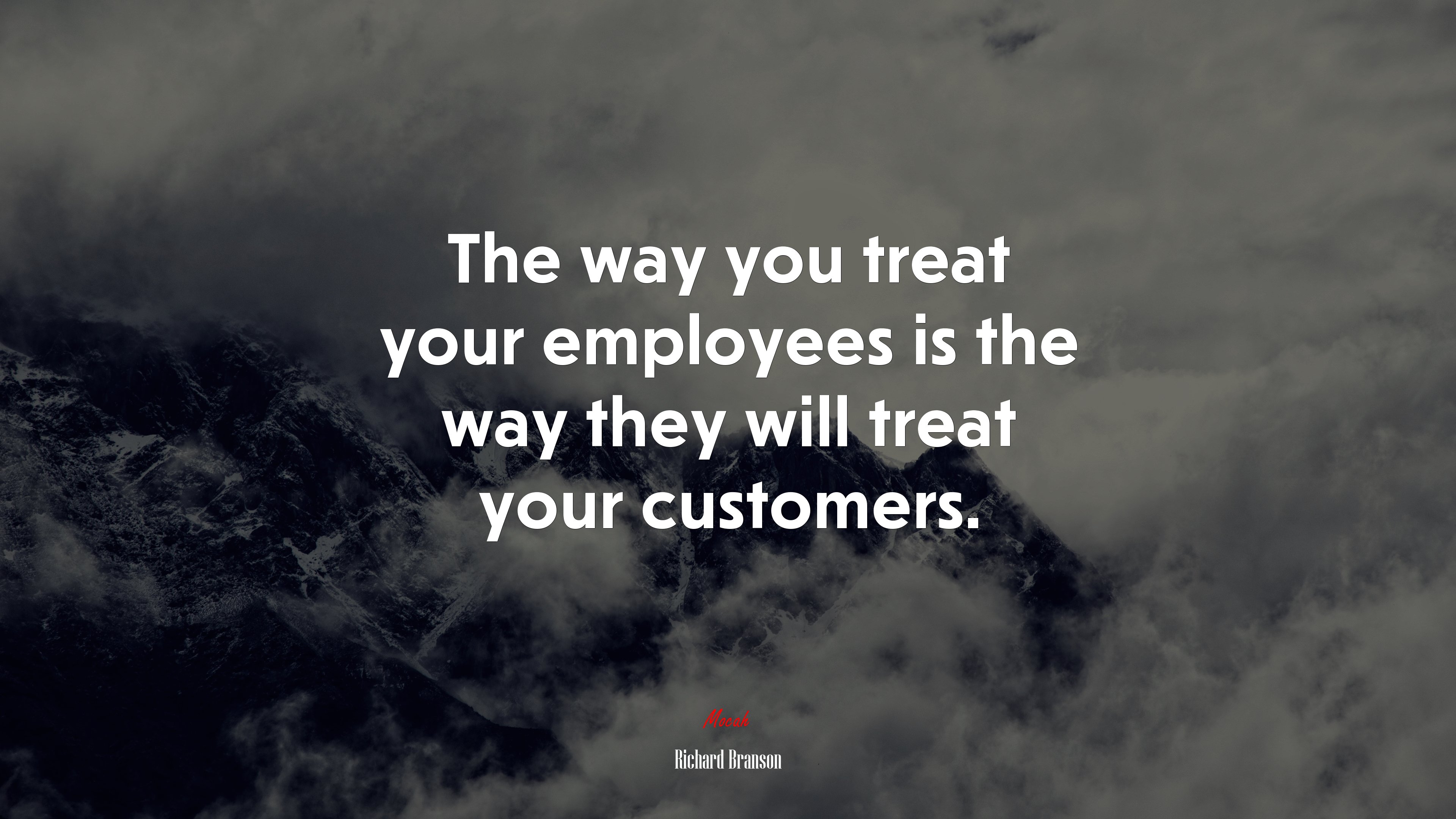 The way you treat your employees is the way they will treat your customers. | Richard Branson quote HD Wallpaper