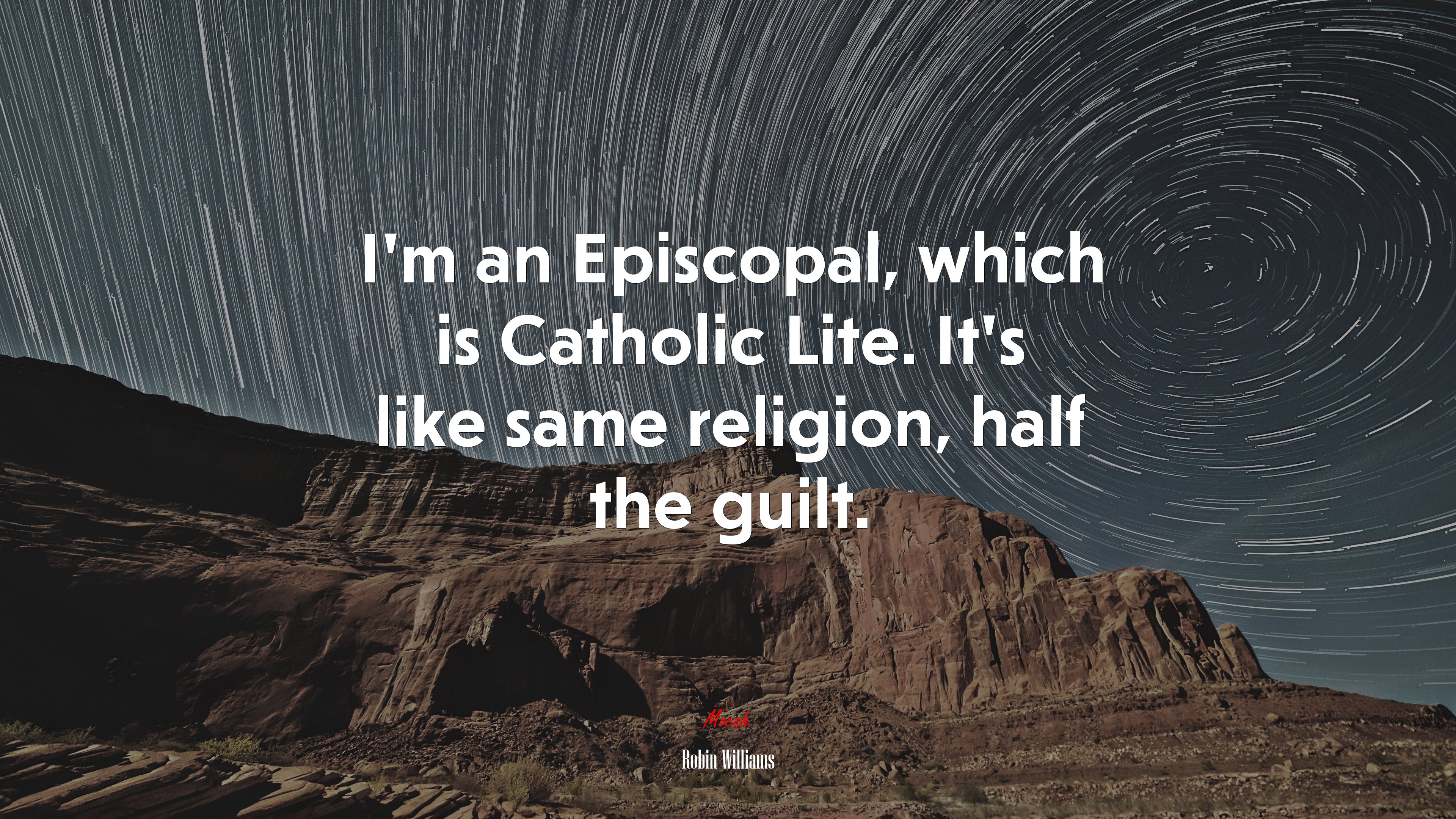 I’m an Episcopal, which is Catholic Lite. It’s like same religion, half the guilt. | Robin Williams quote HD Wallpaper