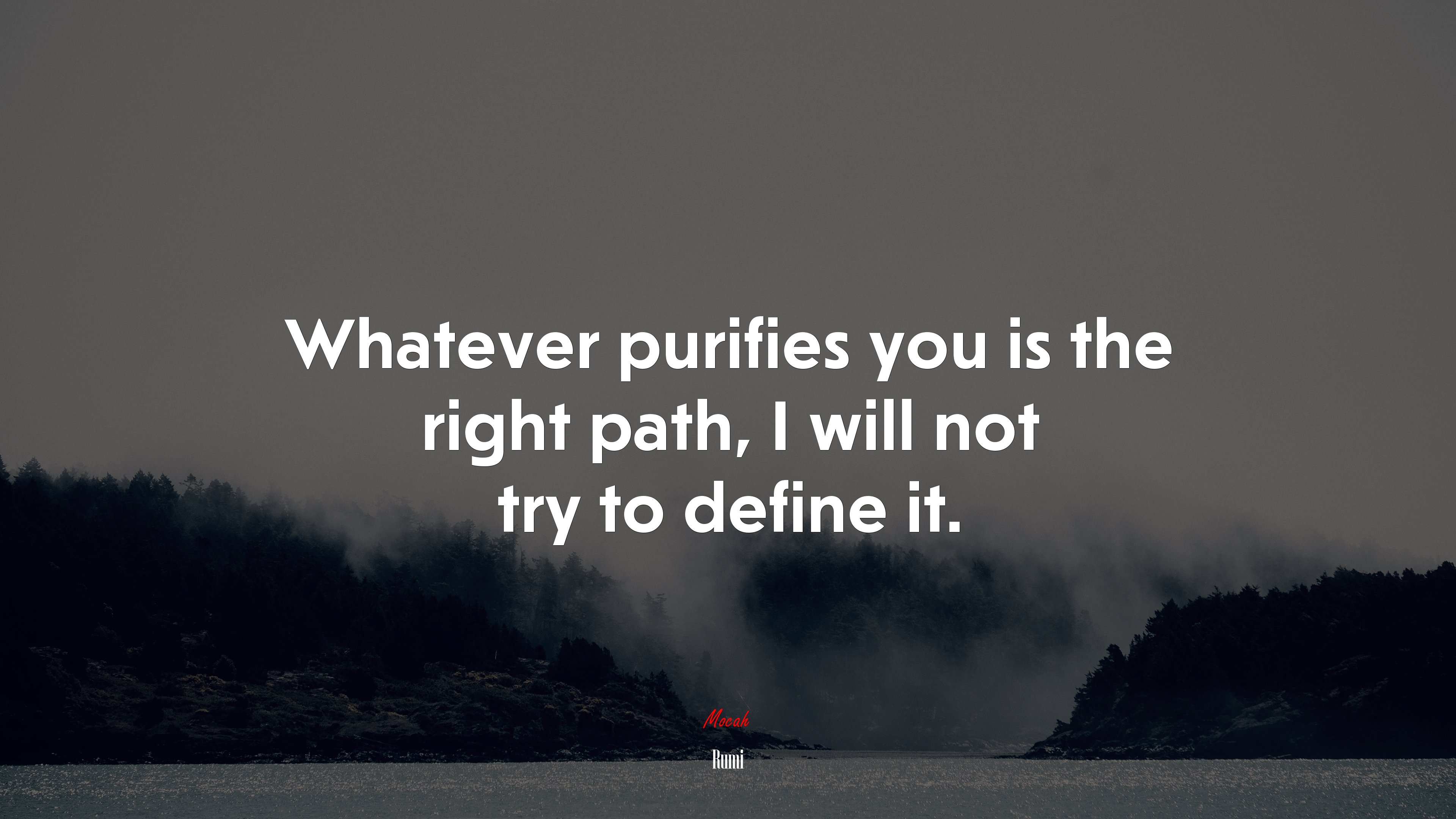 Whatever purifies you is the right path, I will not try to define it. | Rumi quote HD Wallpaper