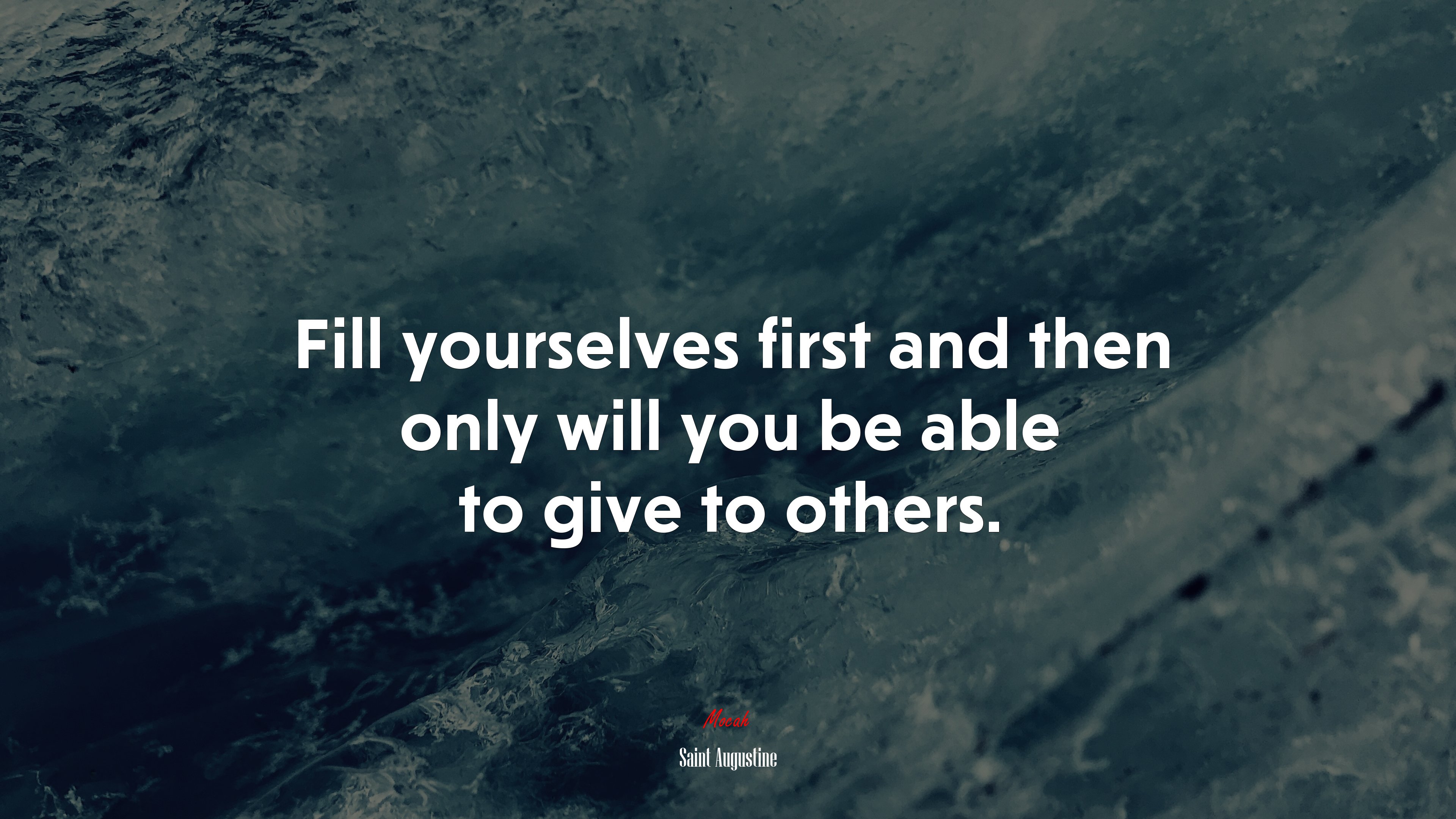 Fill yourselves first and then only will you be able to give to others. | Saint Augustine quote HD Wallpaper