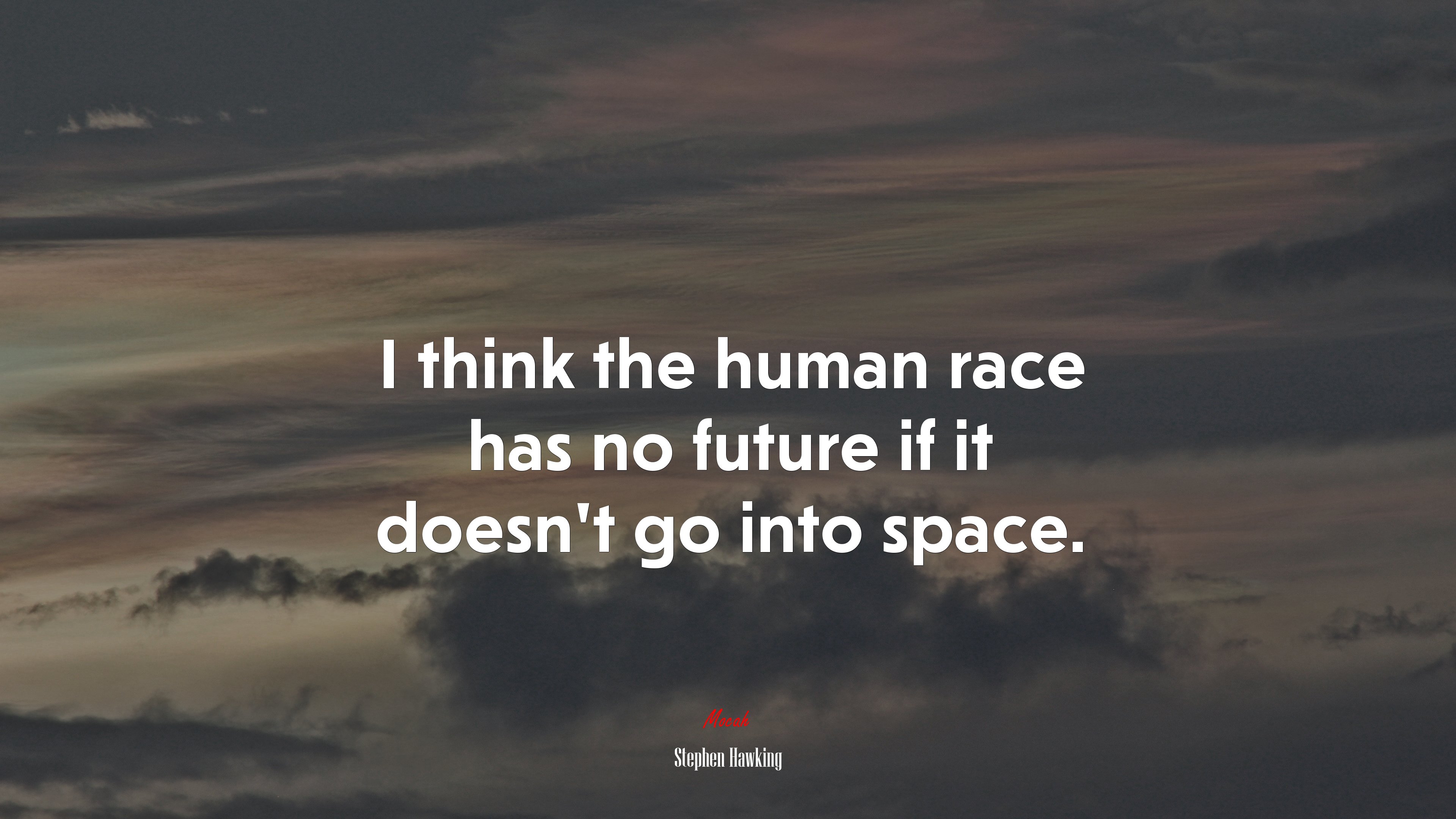 I think the human race has no future if it doesn’t go into space. | Stephen Hawking quote HD Wallpaper