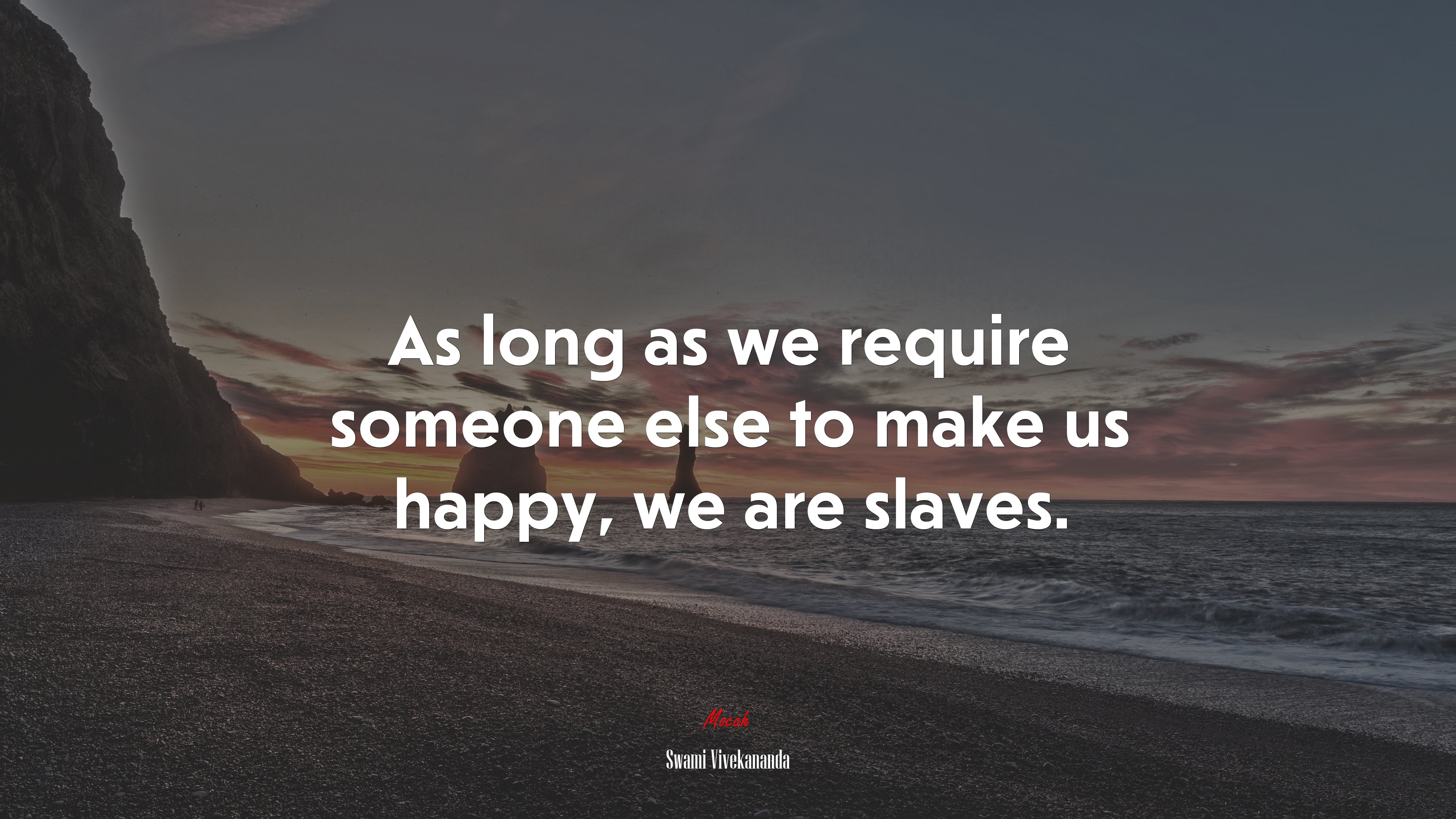As long as we require someone else to make us happy, we are slaves. | Swami Vivekananda quote HD Wallpaper
