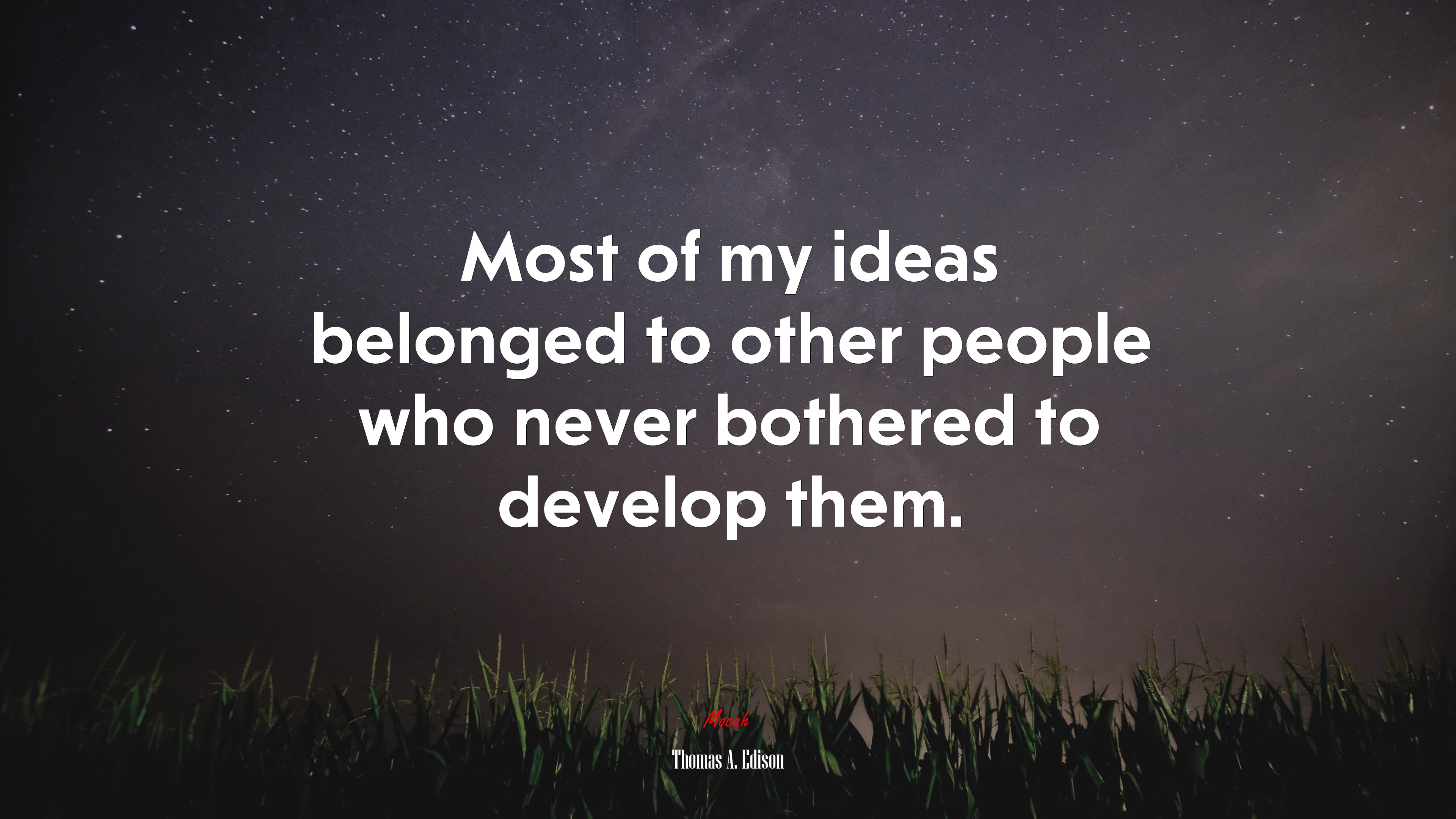 Most of my ideas belonged to other people who never bothered to develop them. | Thomas A. Edison quote HD Wallpaper