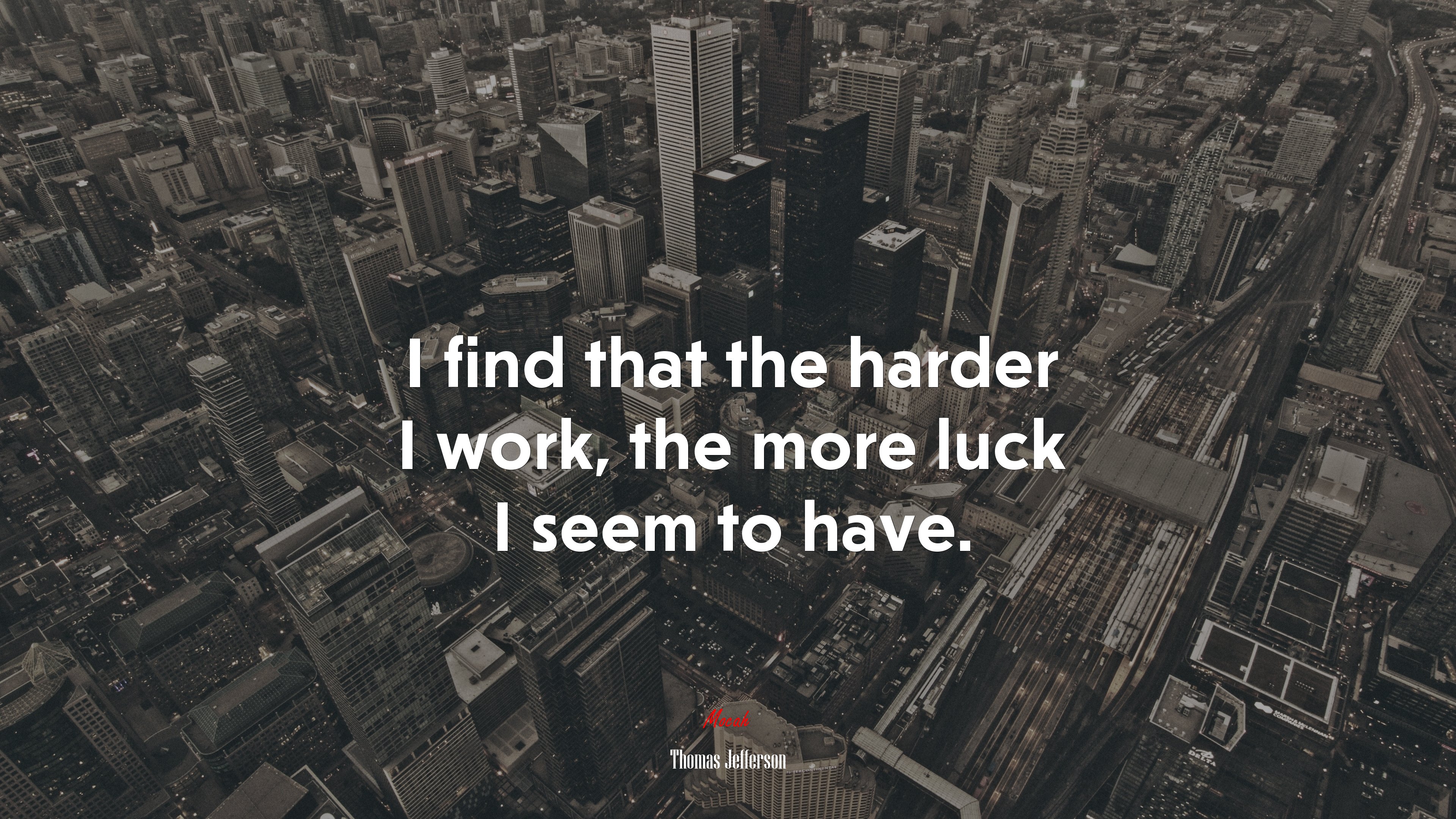 I find that the harder I work, the more luck I seem to have. | Thomas Jefferson quote HD Wallpaper