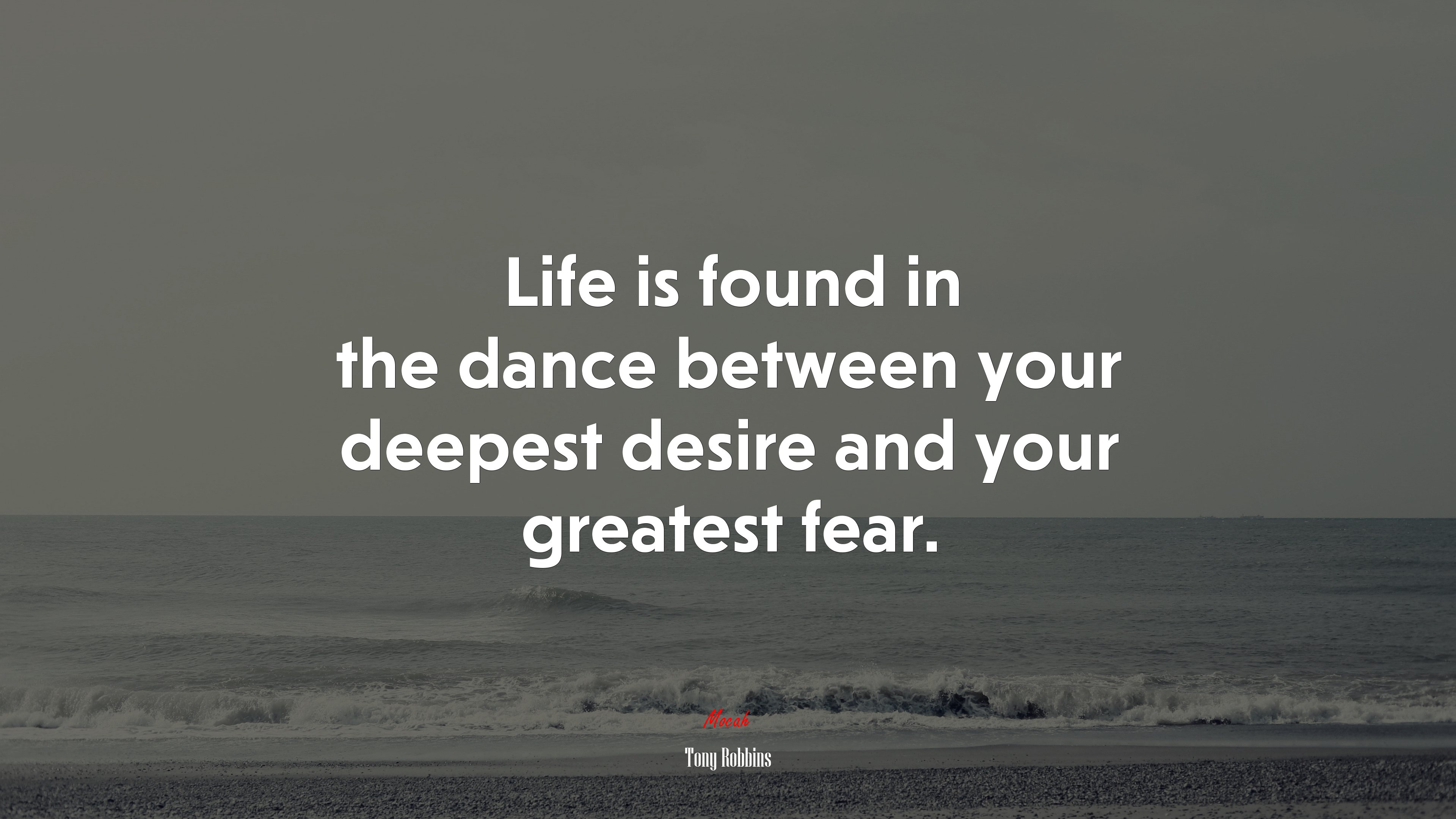 Life is found in the dance between your deepest desire and your greatest fear. | Tony Robbins quote HD Wallpaper