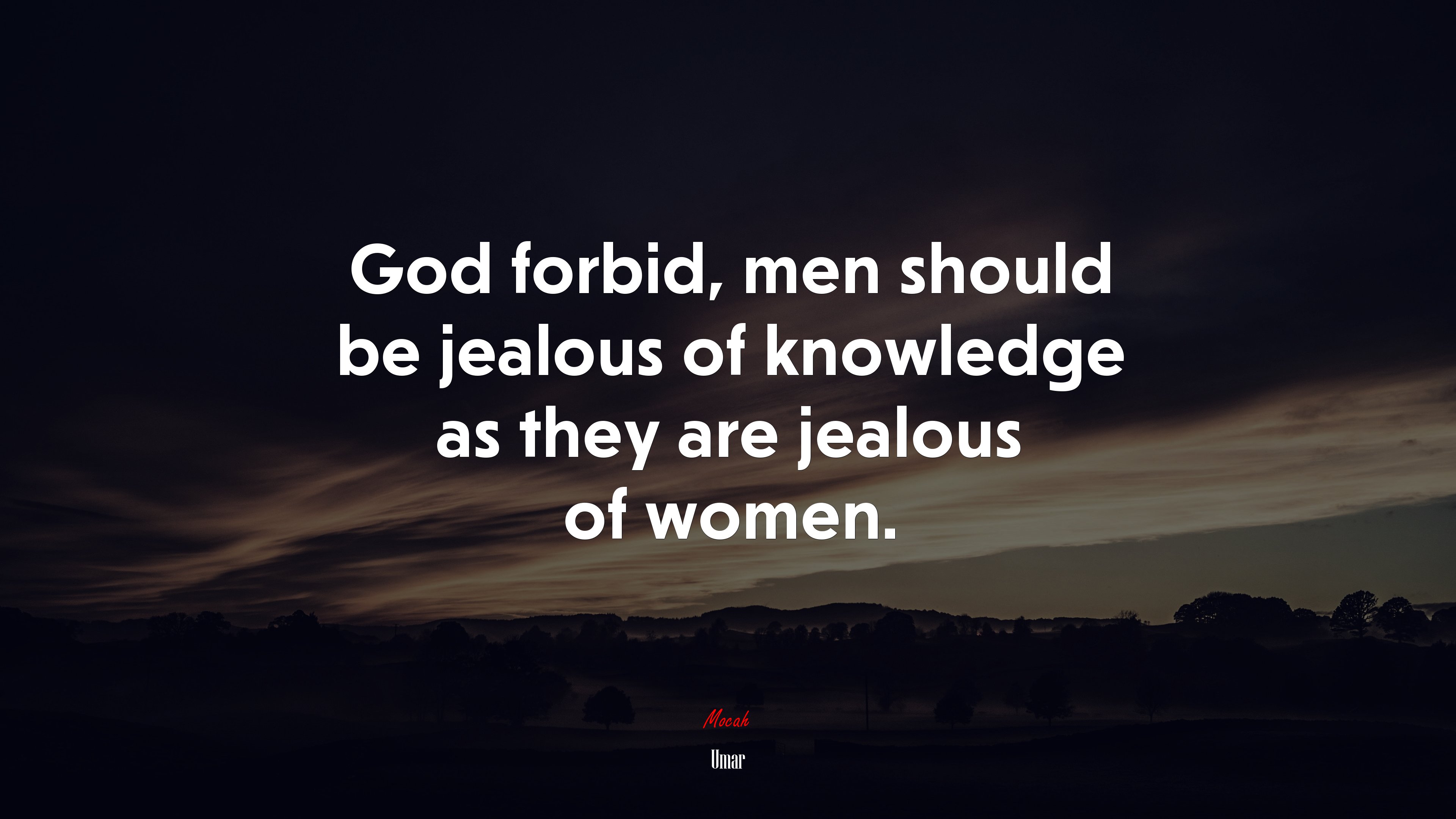 God forbid, men should be jealous of knowledge as they are jealous of women. | Umar quote HD Wallpaper