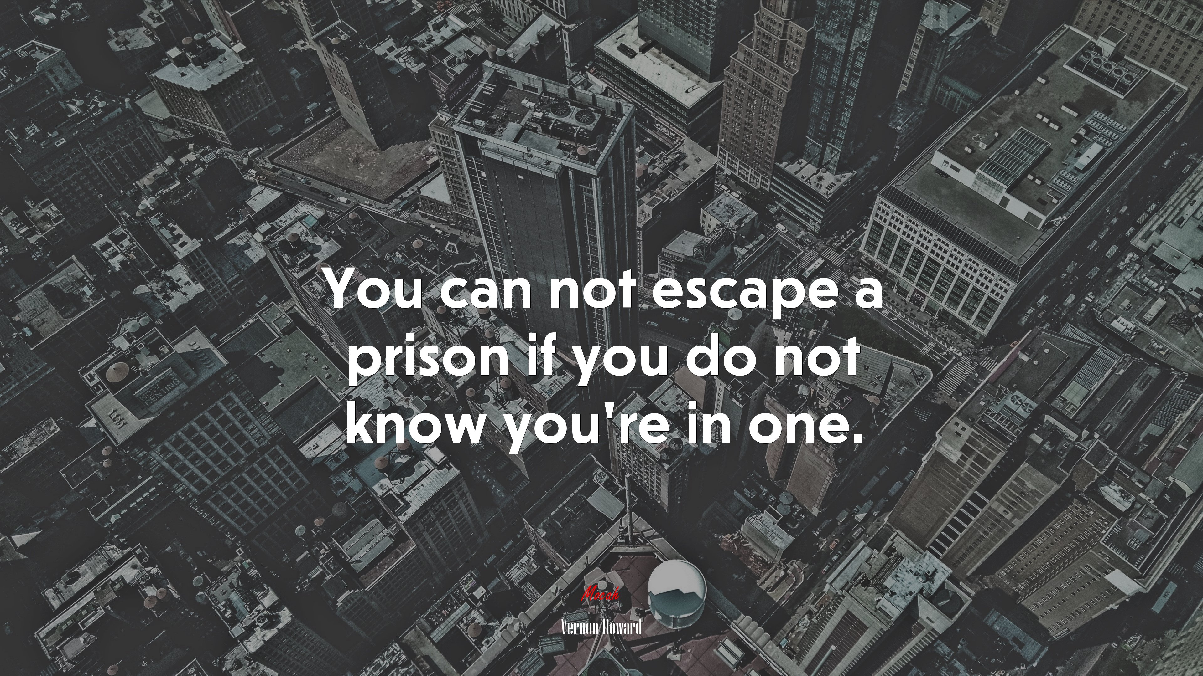 You can not escape a prison if you do not know you’re in one. | Vernon Howard quote HD Wallpaper