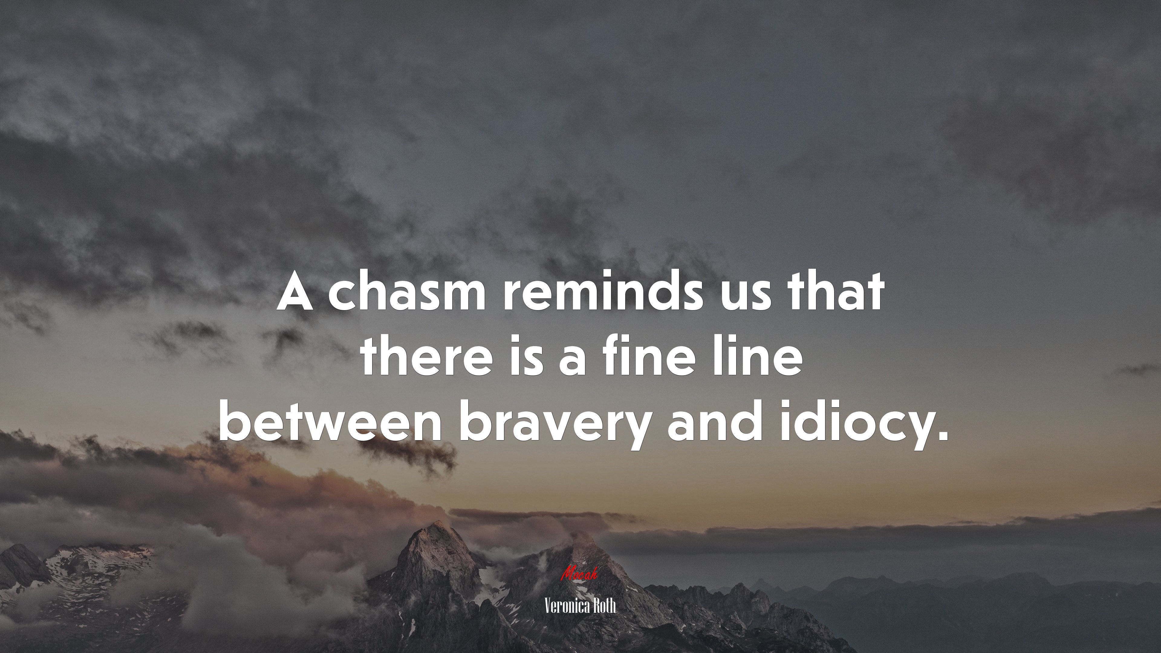 A chasm reminds us that there is a fine line between bravery and idiocy. | Veronica Roth quote HD Wallpaper