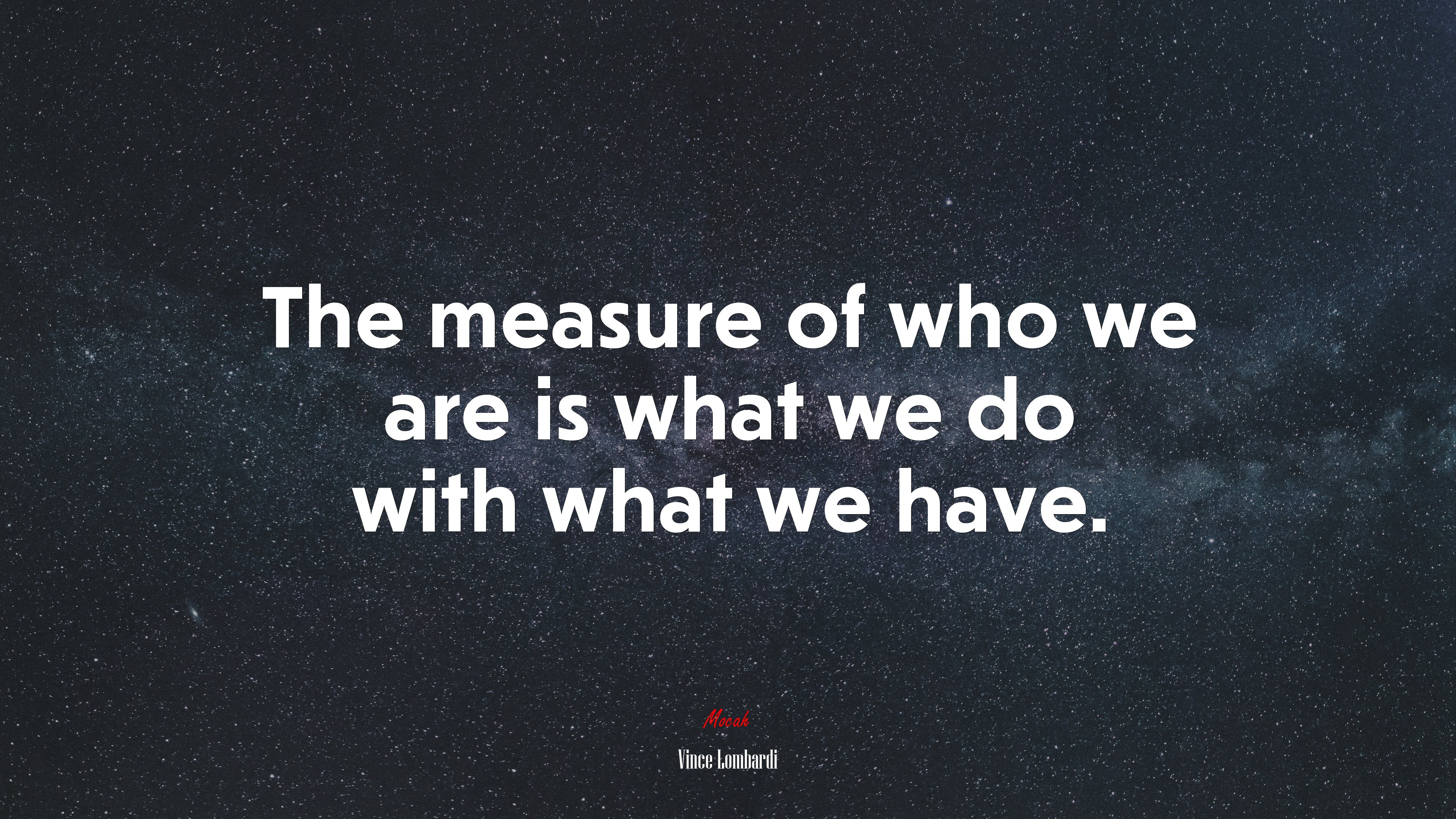 The measure of who we are is what we do with what we have. | Vince Lombardi quote HD Wallpaper