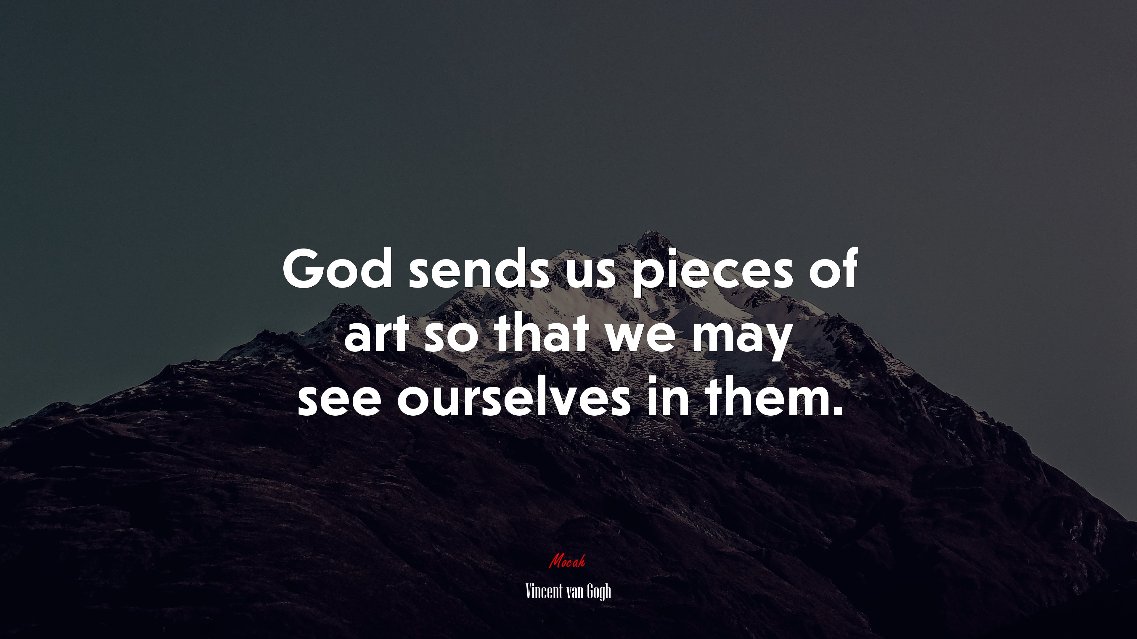 God sends us pieces of art so that we may see ourselves in them. | Vincent van Gogh quote HD Wallpaper