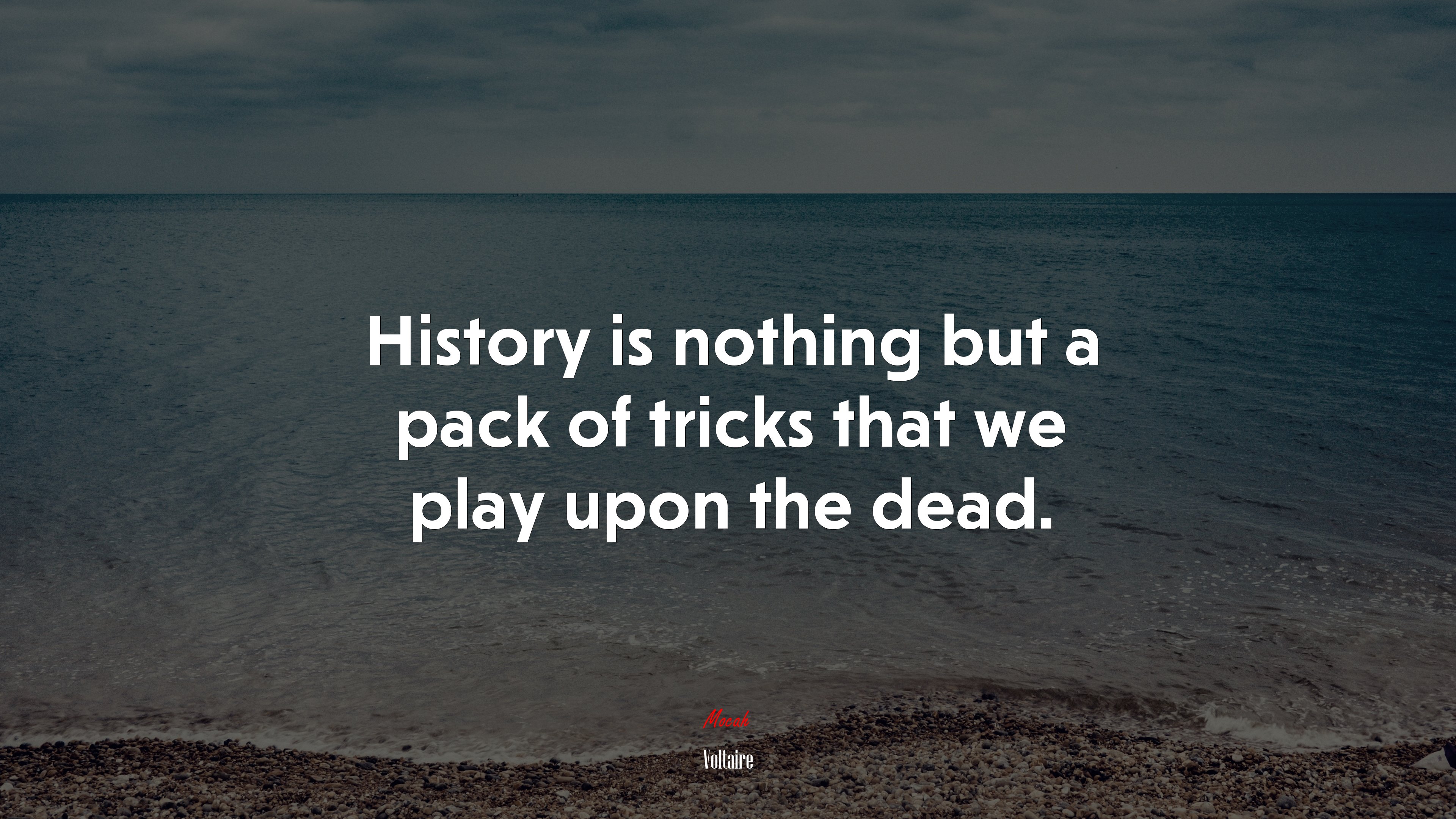 History is nothing but a pack of tricks that we play upon the dead. | Voltaire quote HD Wallpaper