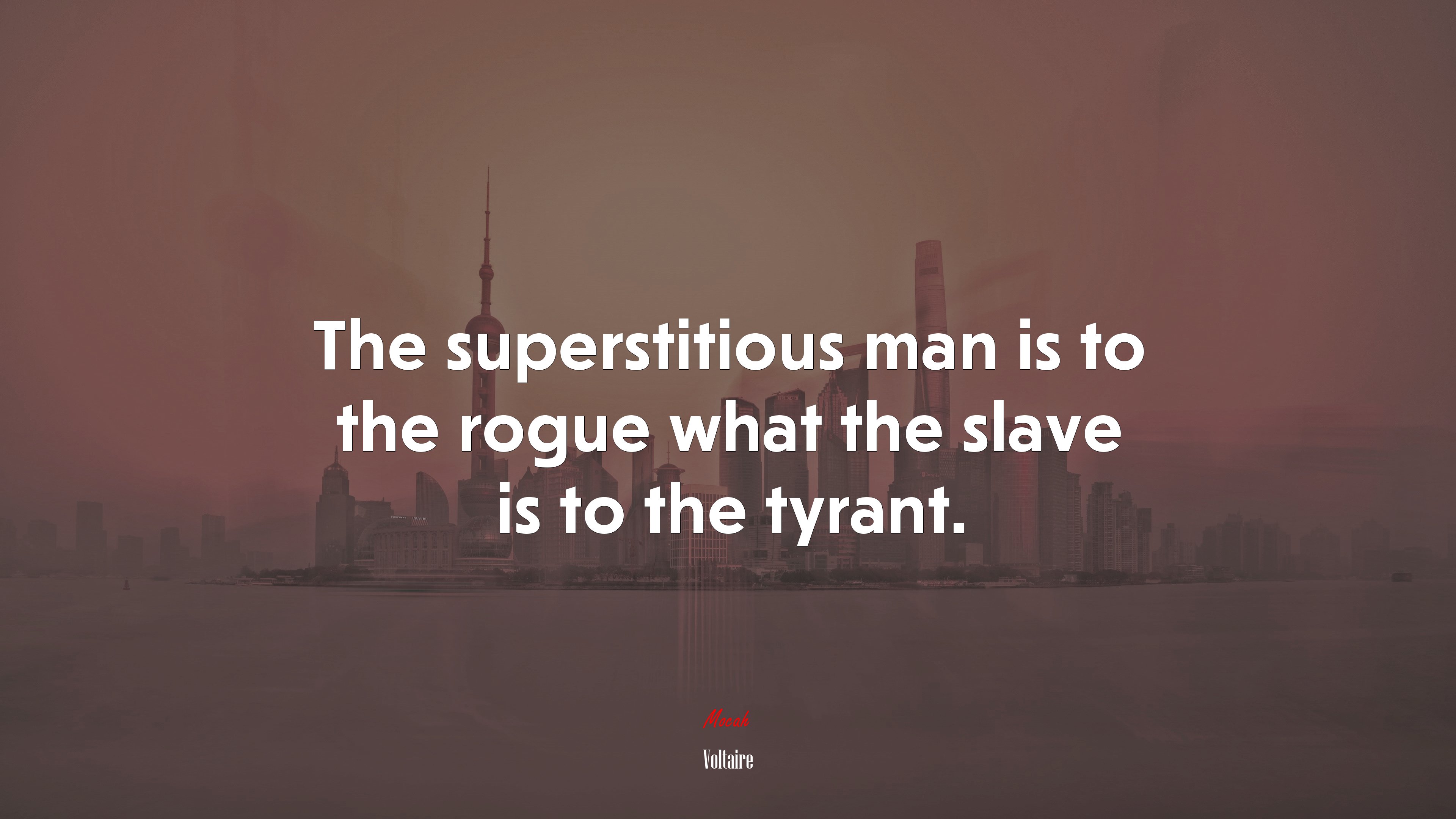 The superstitious man is to the rogue what the slave is to the tyrant. | Voltaire quote HD Wallpaper