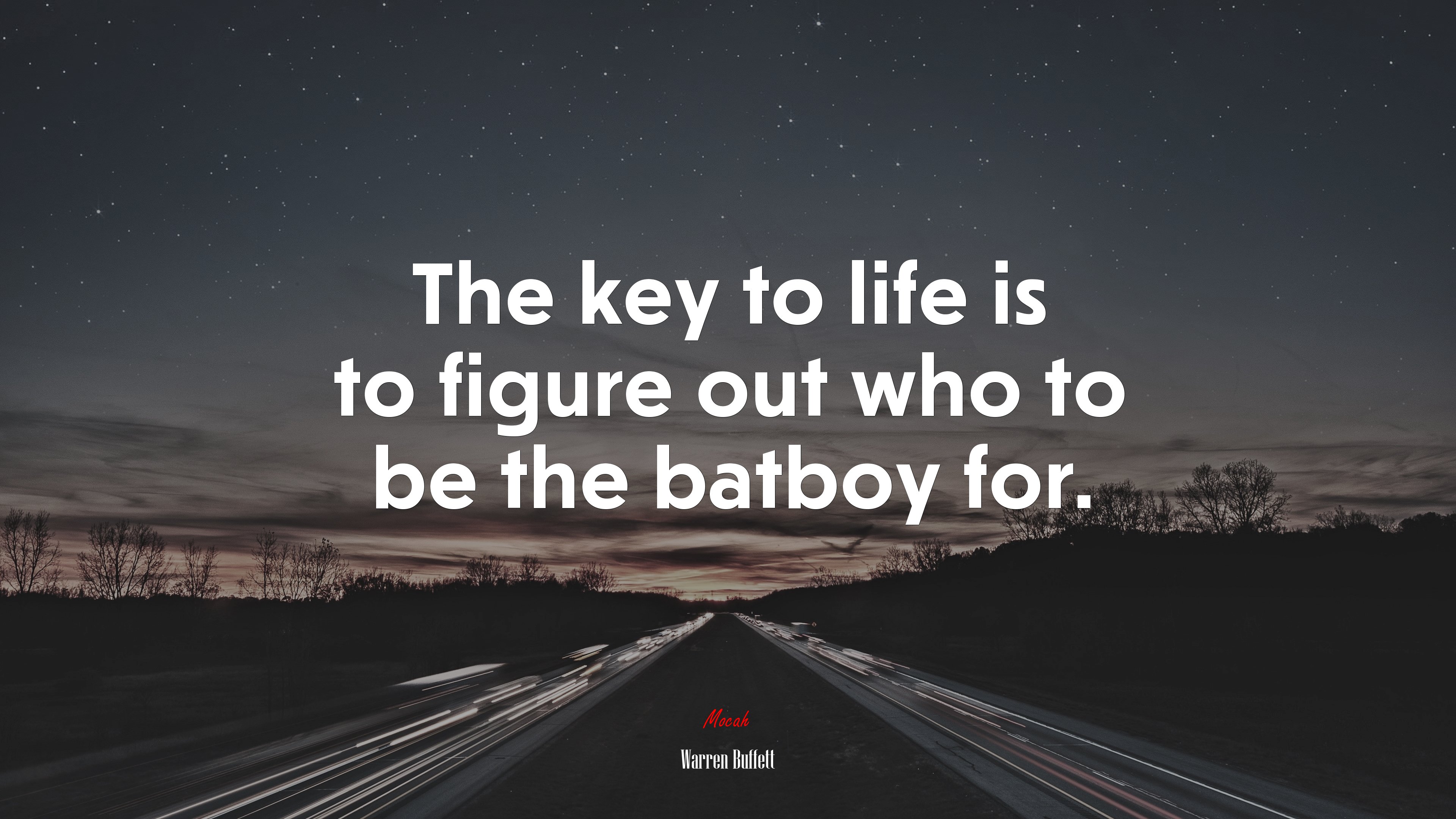 The key to life is to figure out who to be the batboy for. | Warren Buffett quote HD Wallpaper