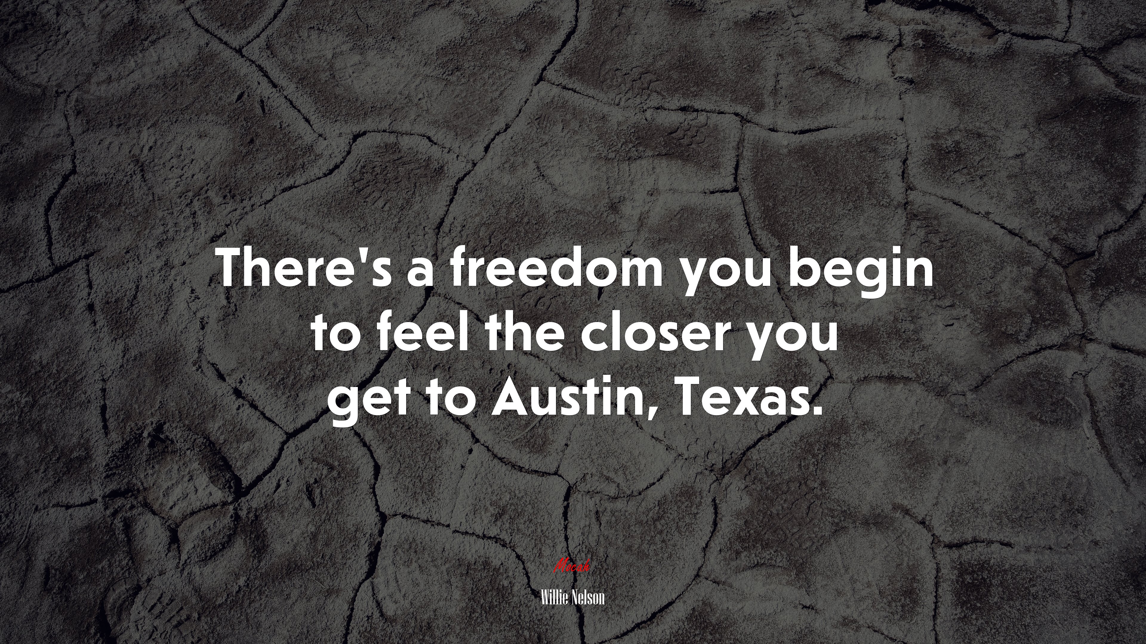 There’s a freedom you begin to feel the closer you get to Austin, Texas. | Willie Nelson quote HD Wallpaper