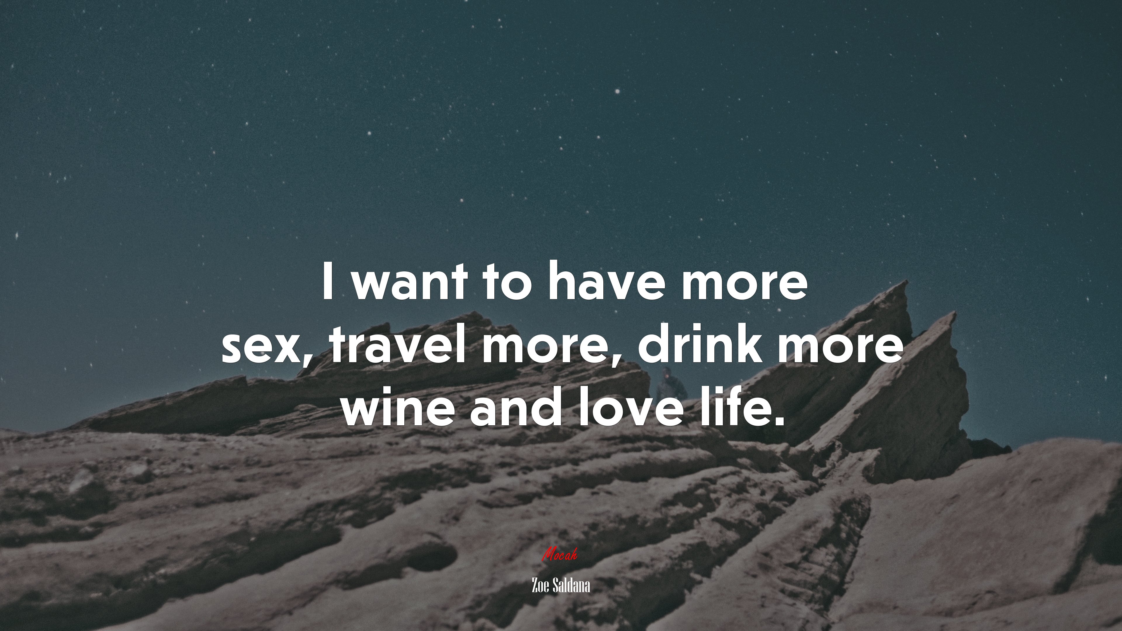 I want to have more sex, travel more, drink more wine and love life. | Zoe Saldana quote HD Wallpaper