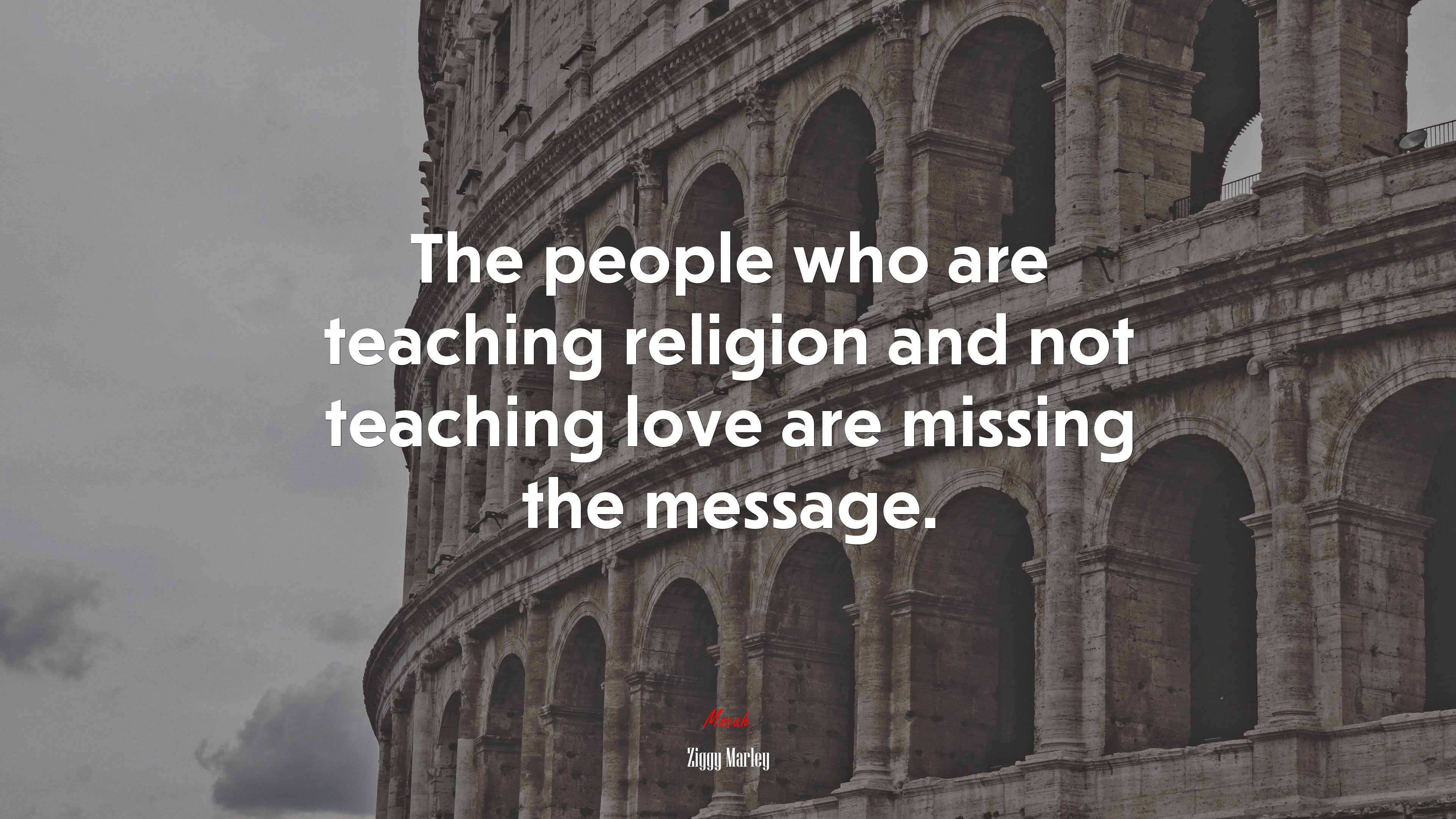 The people who are teaching religion and not teaching love are missing the message. | Ziggy Marley quote HD Wallpaper