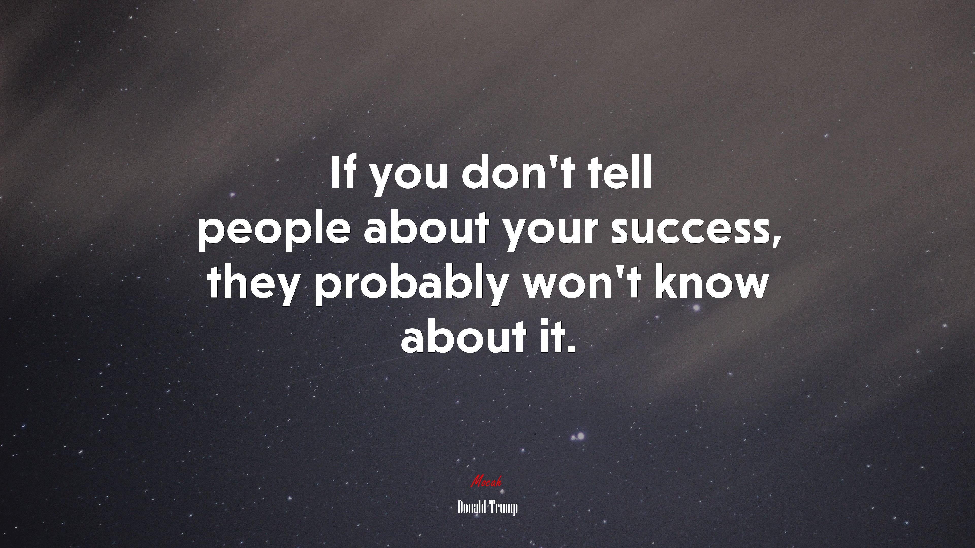 If you don’t tell people about your success, they probably won’t know about it. | Donald Trump quote HD Wallpaper