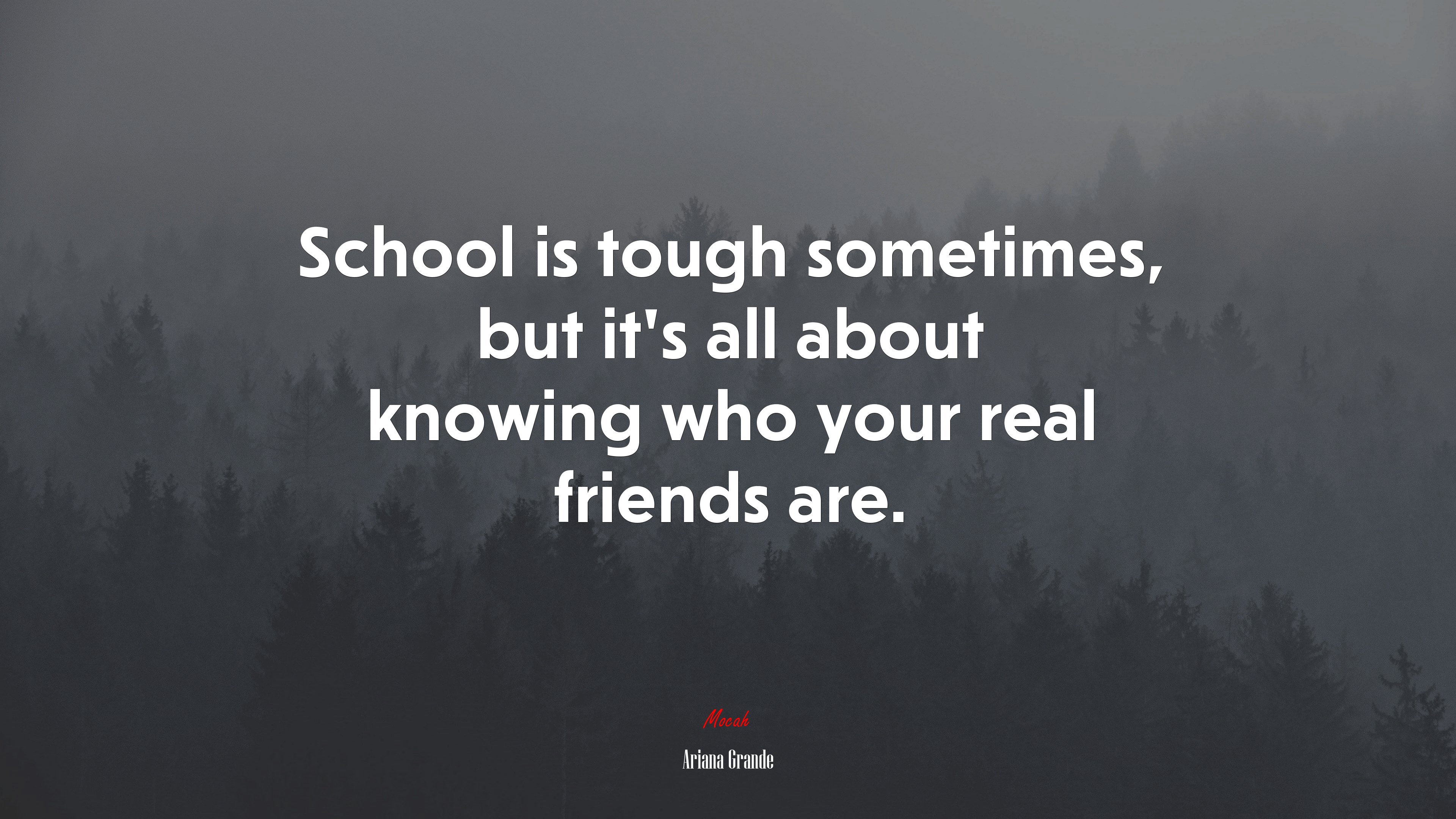 School is tough sometimes, but it’s all about knowing who your real friends are. | Ariana Grande quote HD Wallpaper