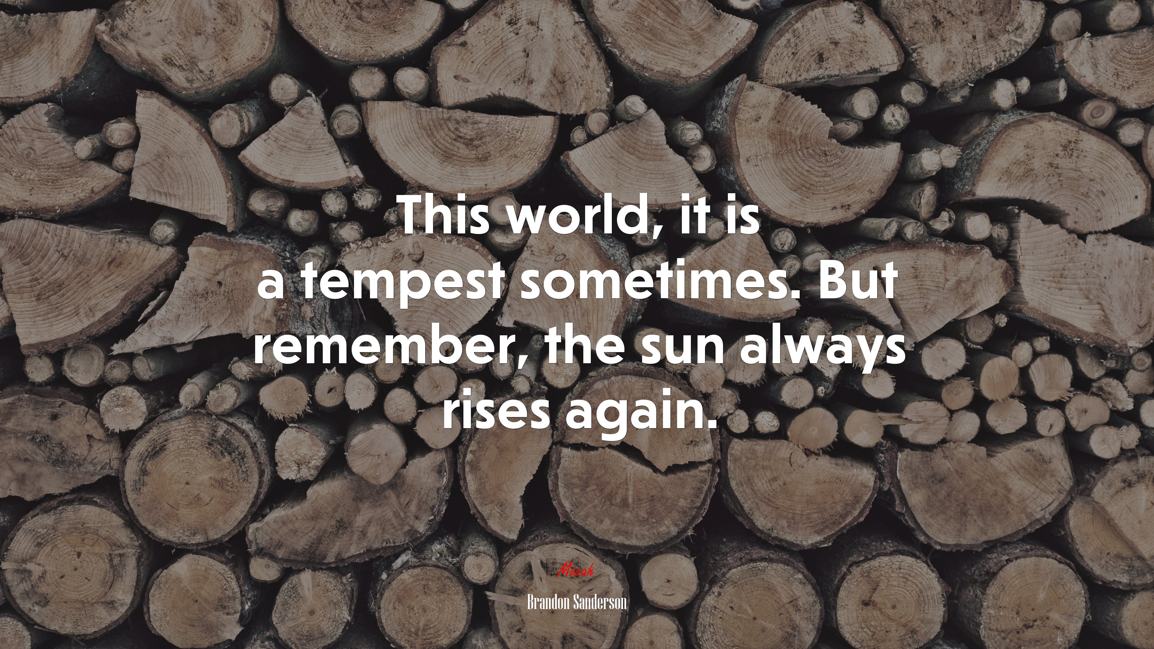 This world, it is a tempest sometimes. But remember, the sun always rises again. | Brandon Sanderson quote HD Wallpaper