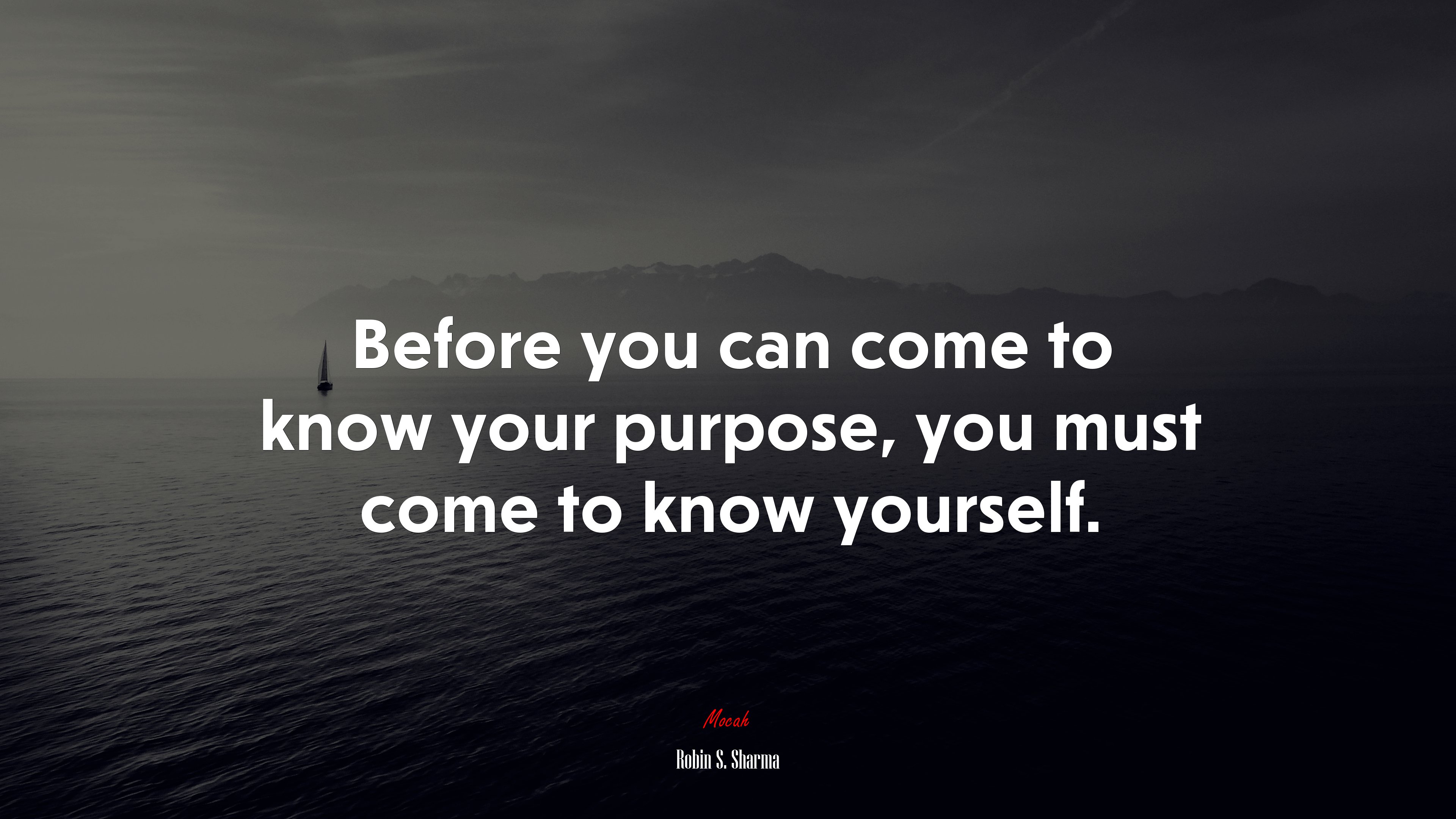 Before you can come to know your purpose, you must come to know yourself. | Robin S. Sharma quote HD Wallpaper